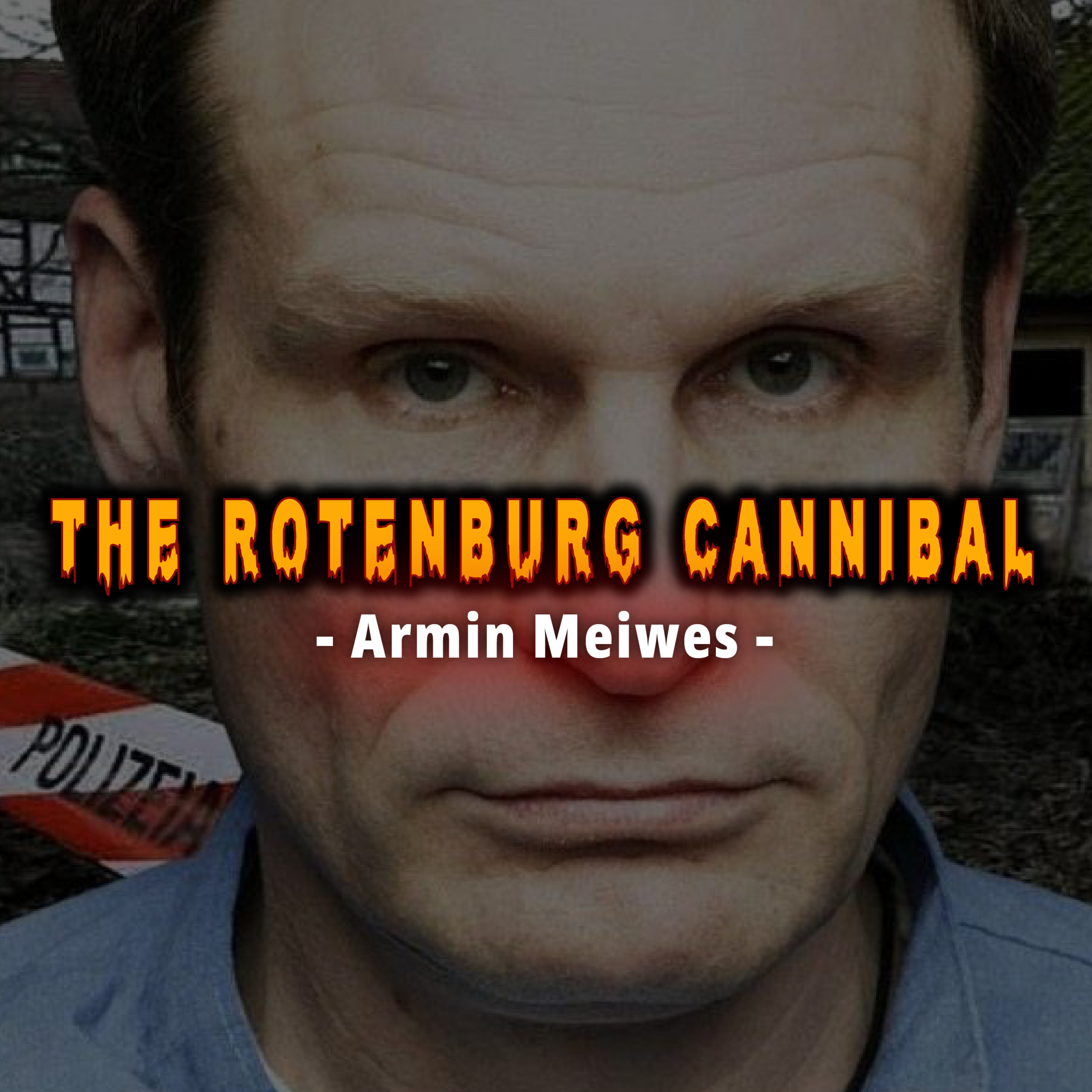 The Rotenburg Cannibal - Armin Meiwes episode artwork