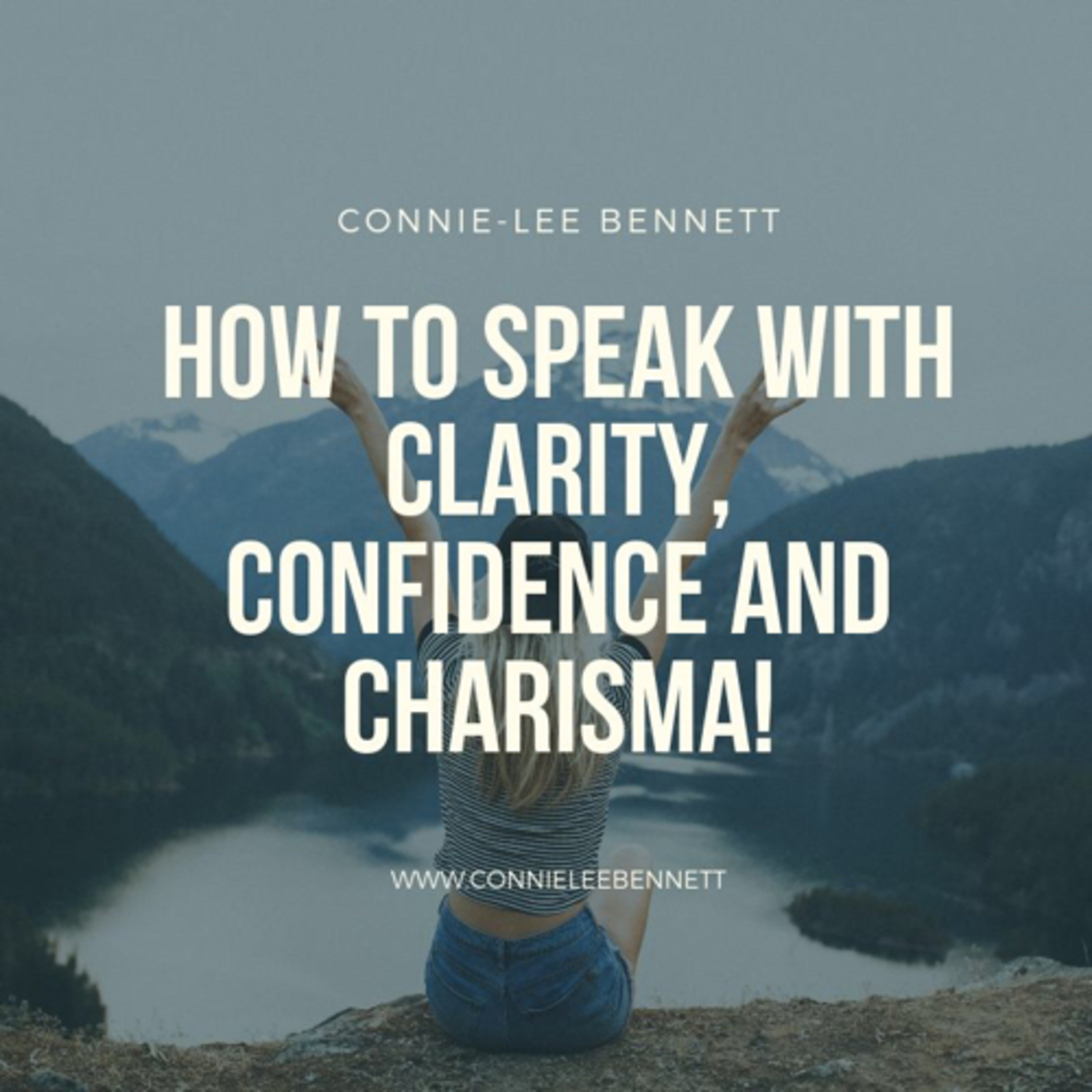 Speak with Clarity, Confidence and Charisma