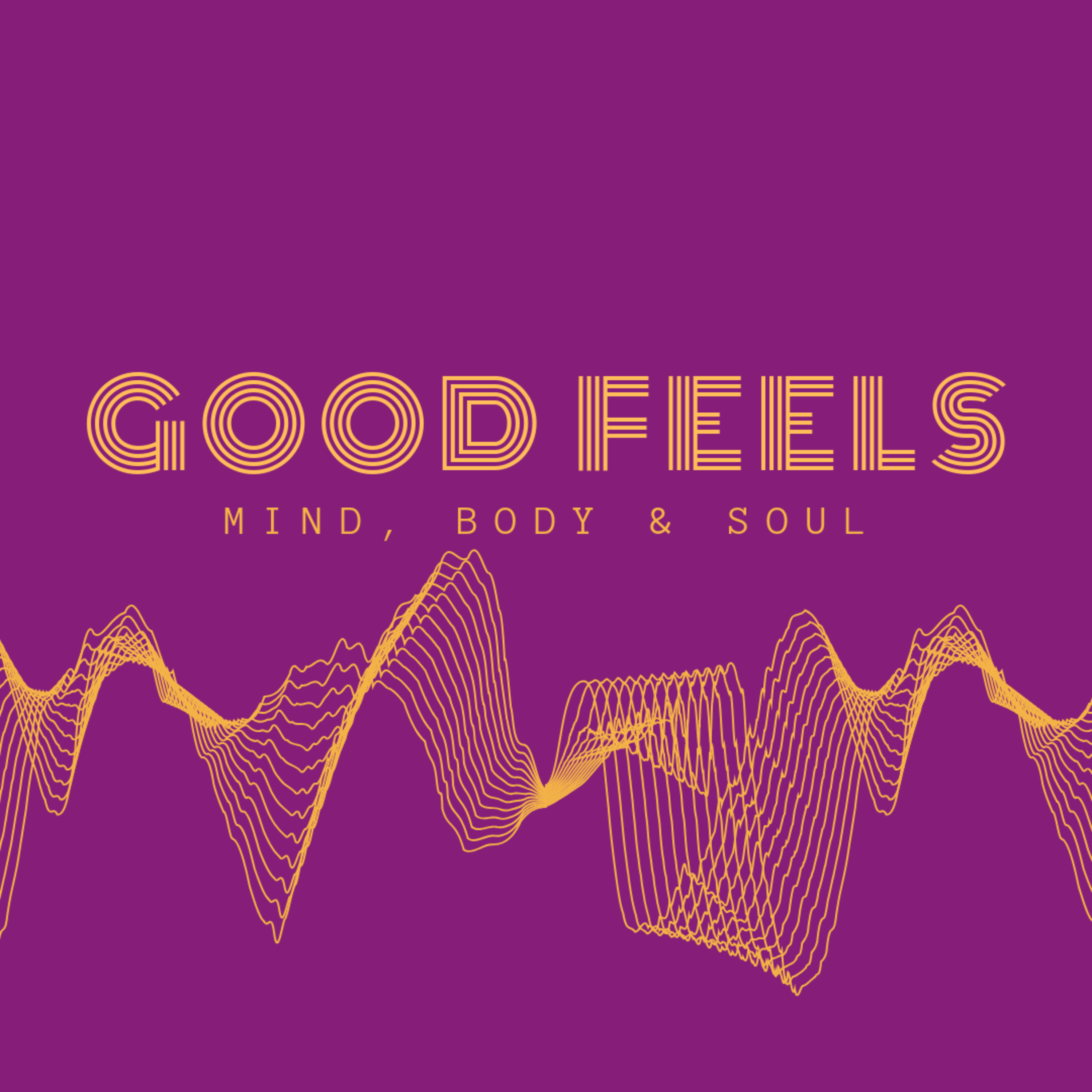 Intro to Good Feels - Mind, Body & Soul