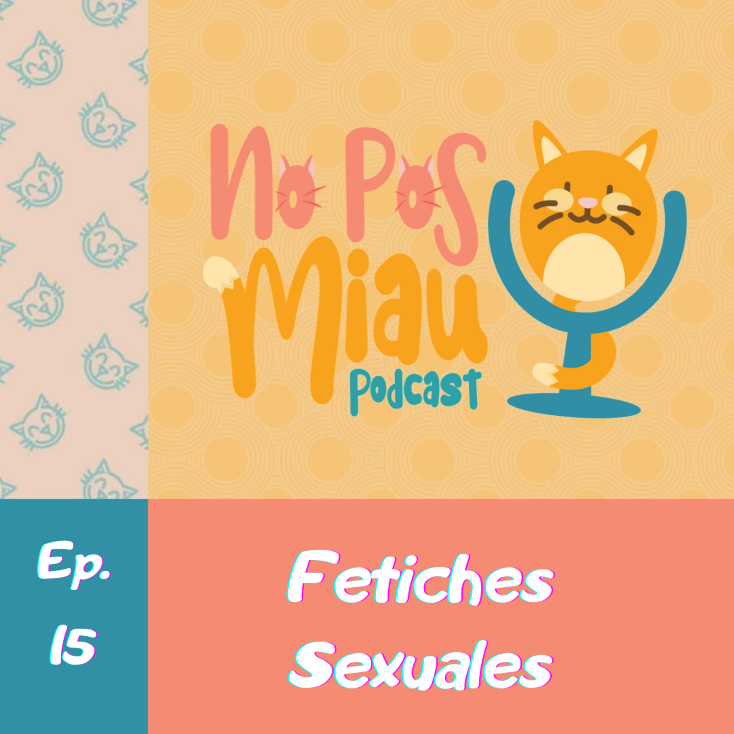 15 - Fetiches Sexuales episode artwork