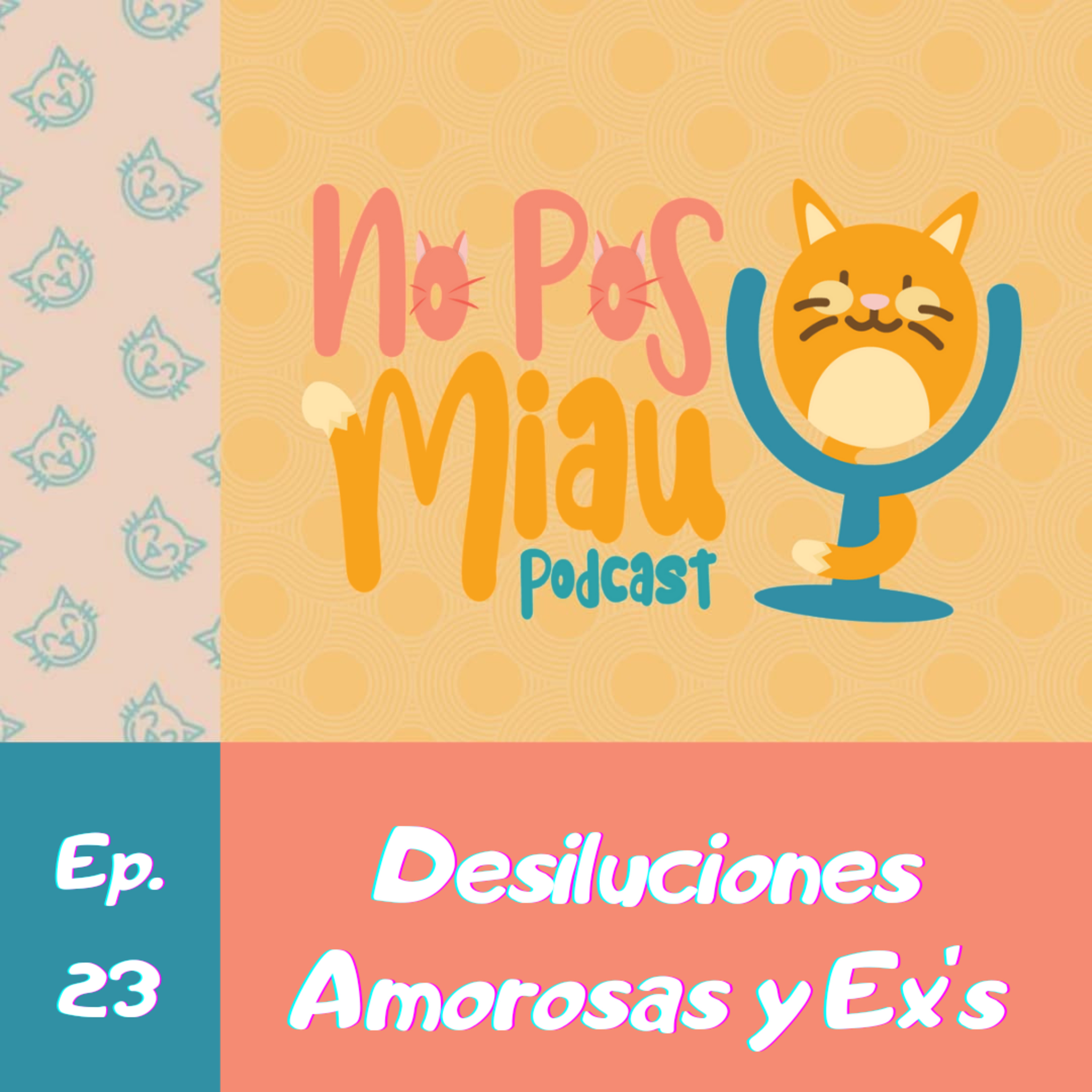 23 - Desiluciones Amorosas y Ex's episode artwork