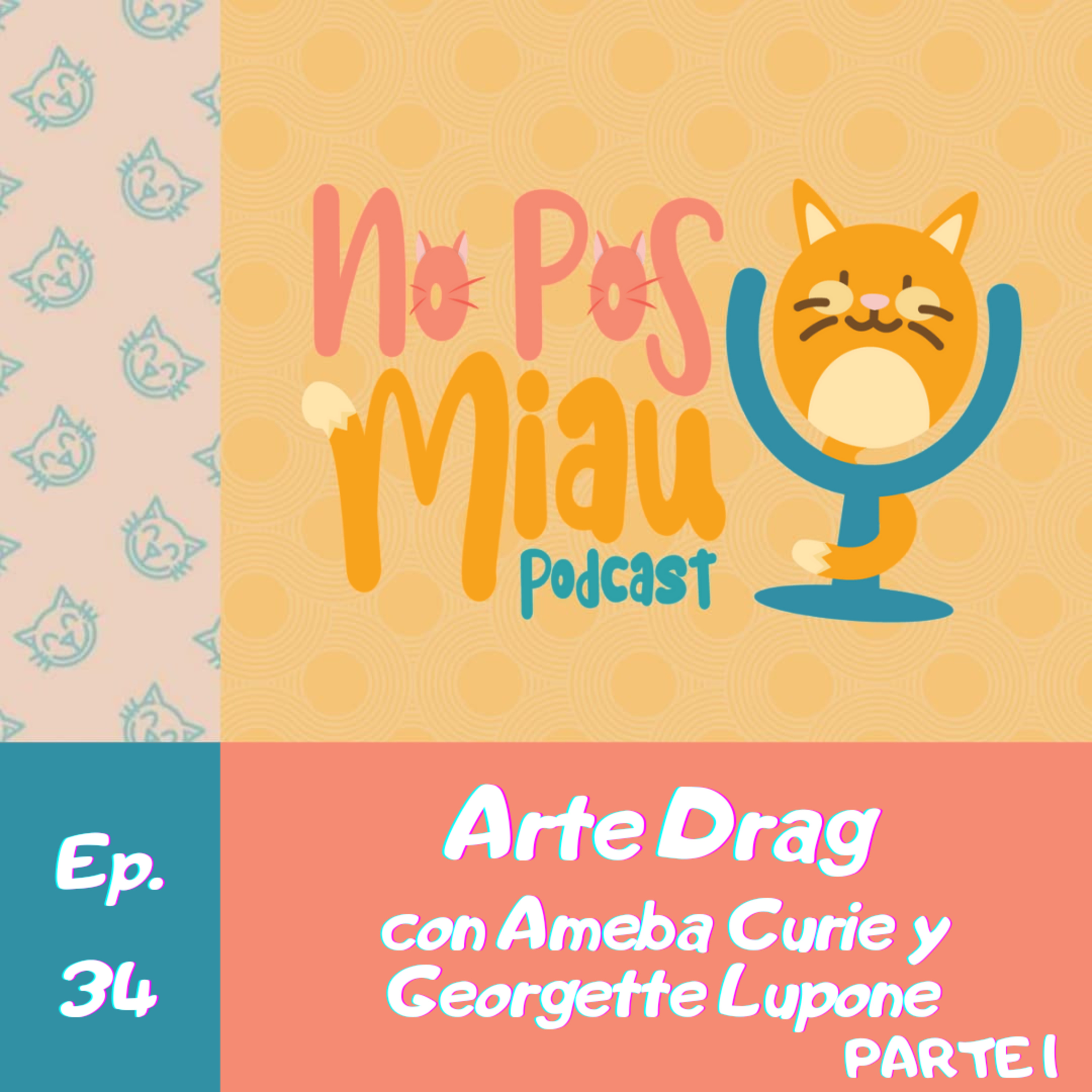 34 - Arte Drag con Ameba Curie y Georgette Lupone episode artwork