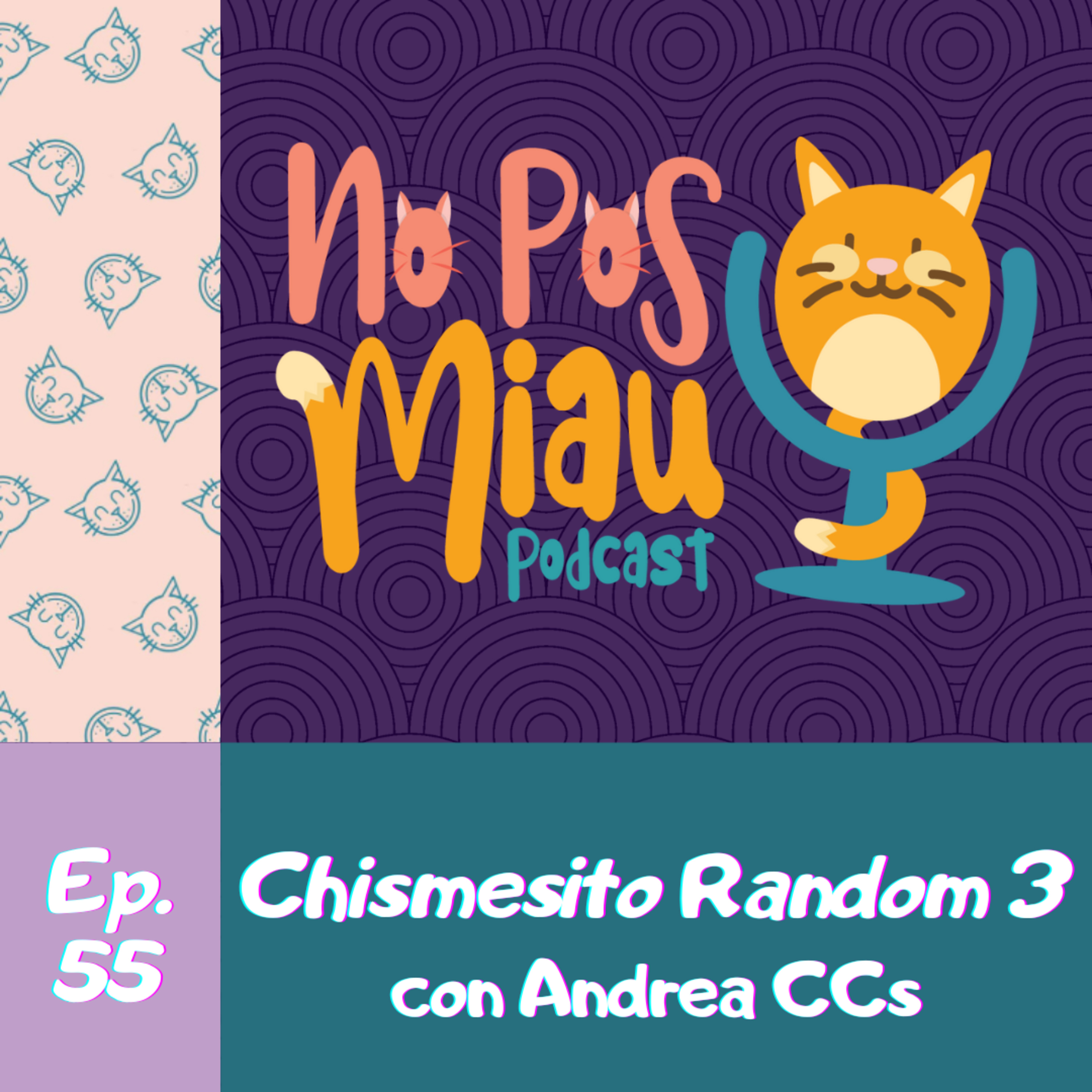 55 - Chismesito Random 3 con Andrea CCs episode artwork