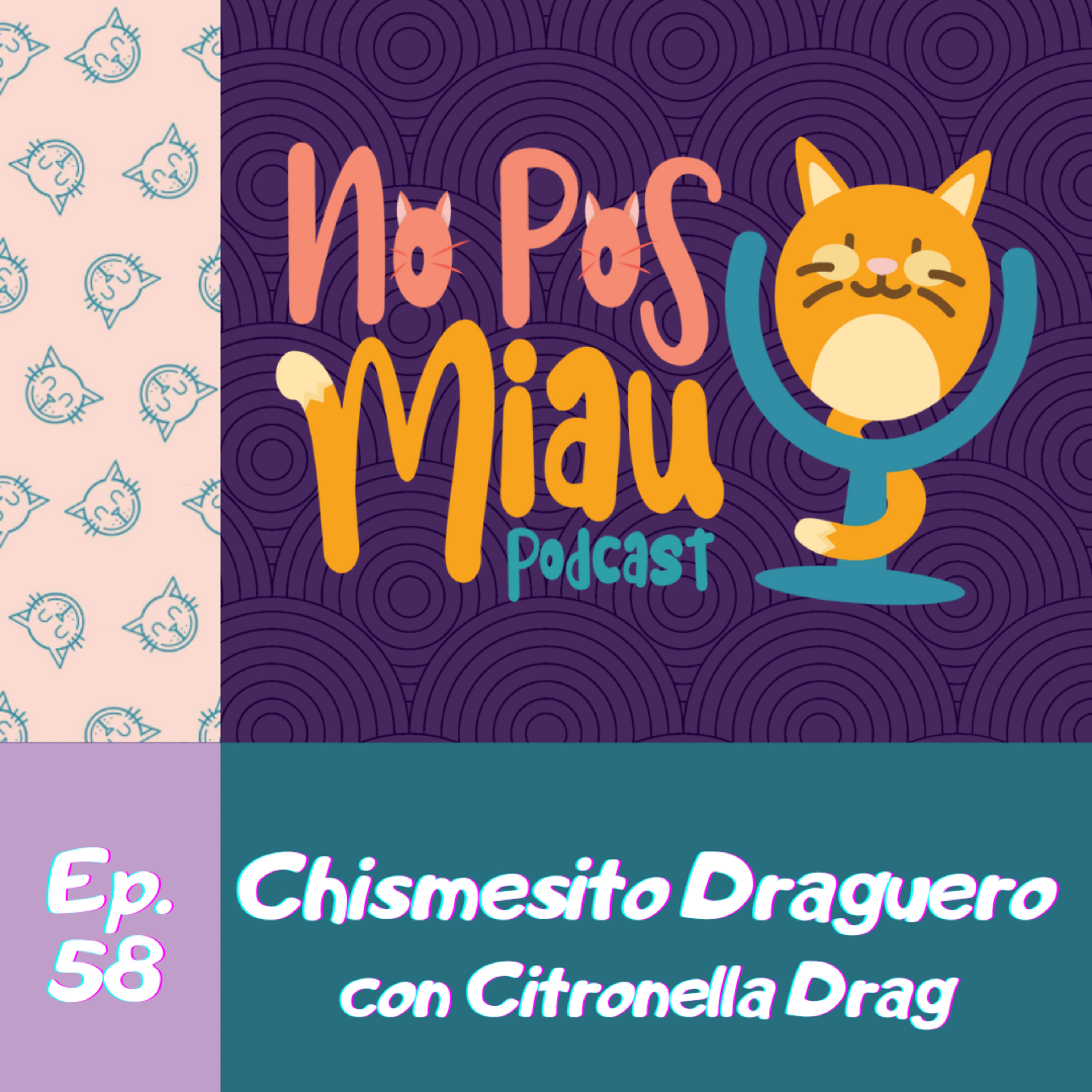 58 - Chismesito Draguero con Citronella Drag episode artwork