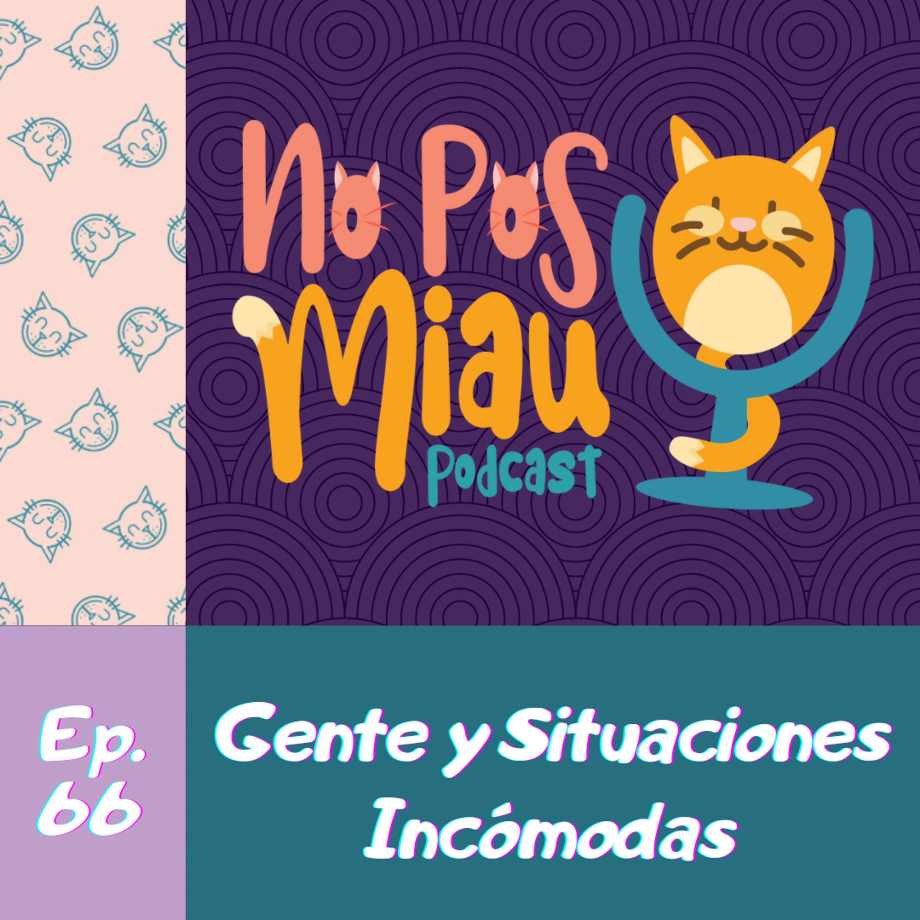 66 - Gente y Situaciones Incómodas 😬 episode artwork