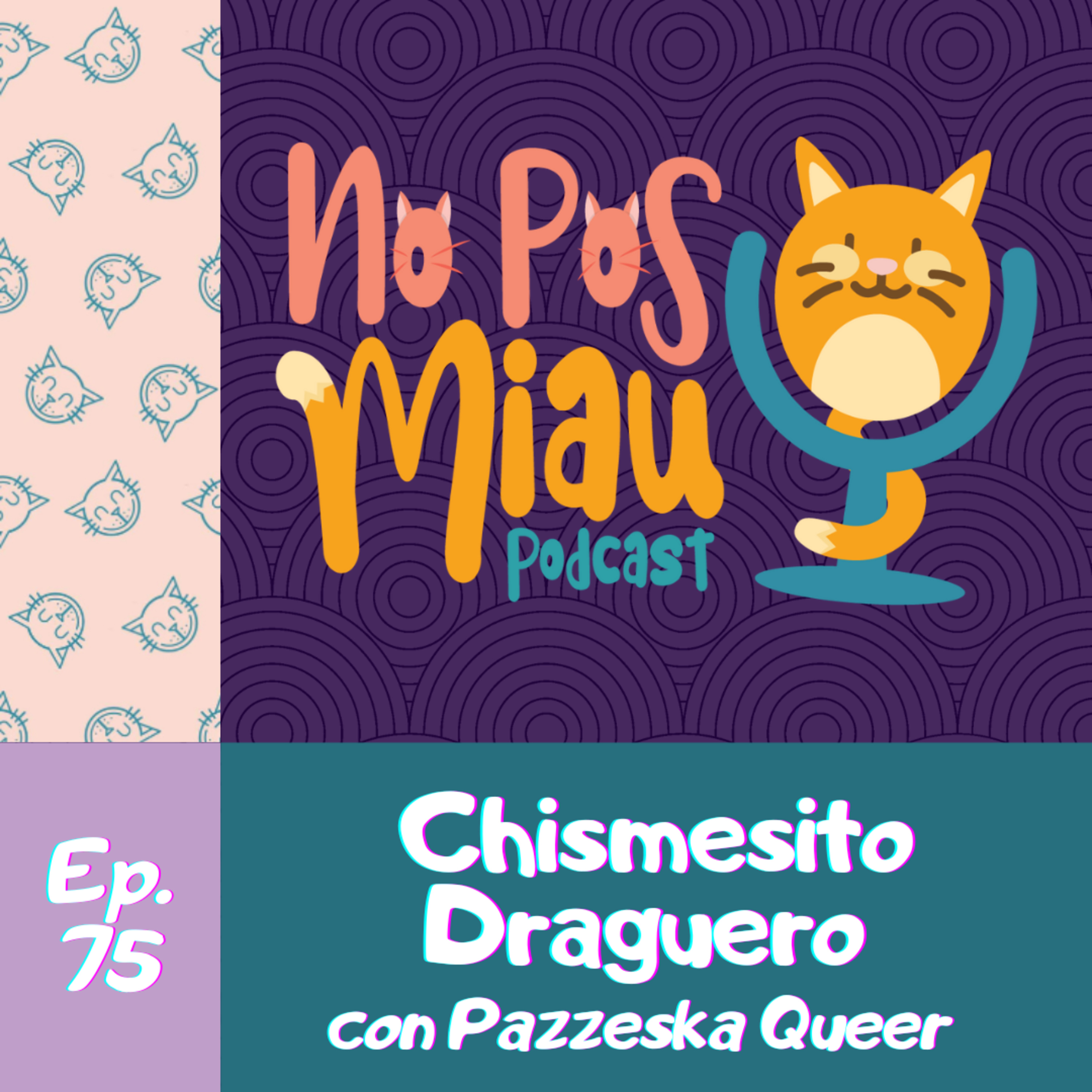 75 - Chismesito Draguero con Pazzeska Queer episode artwork