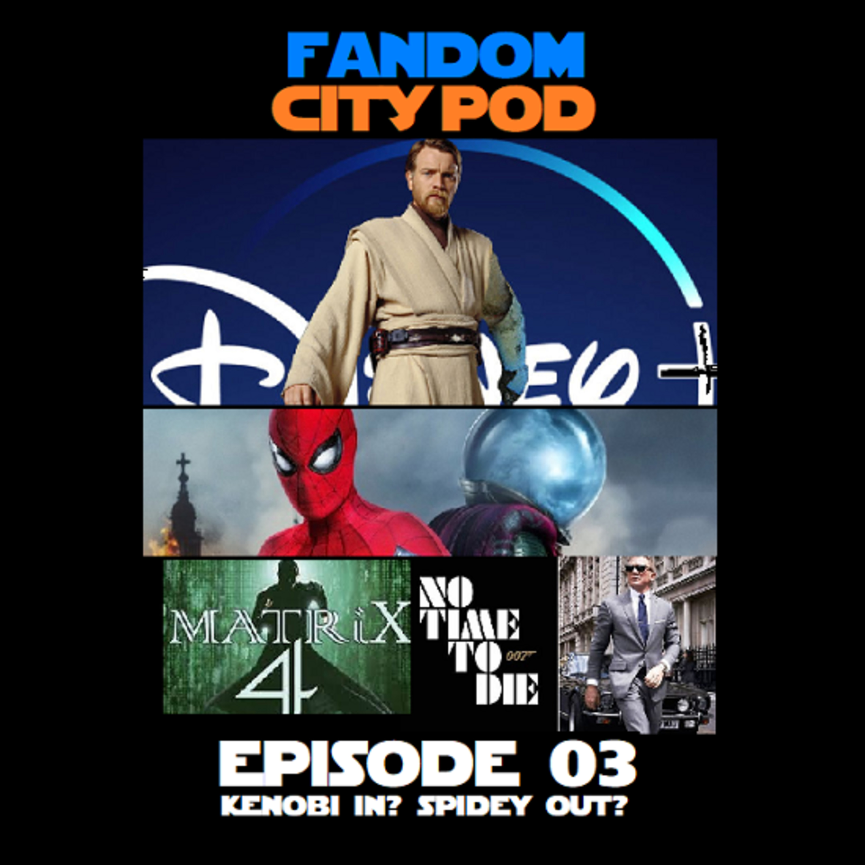 FCP - Episode 03 "Kenobi In? Spidey Out?" FCP - Episode 03 "Kenobi In? Spidey Out?"