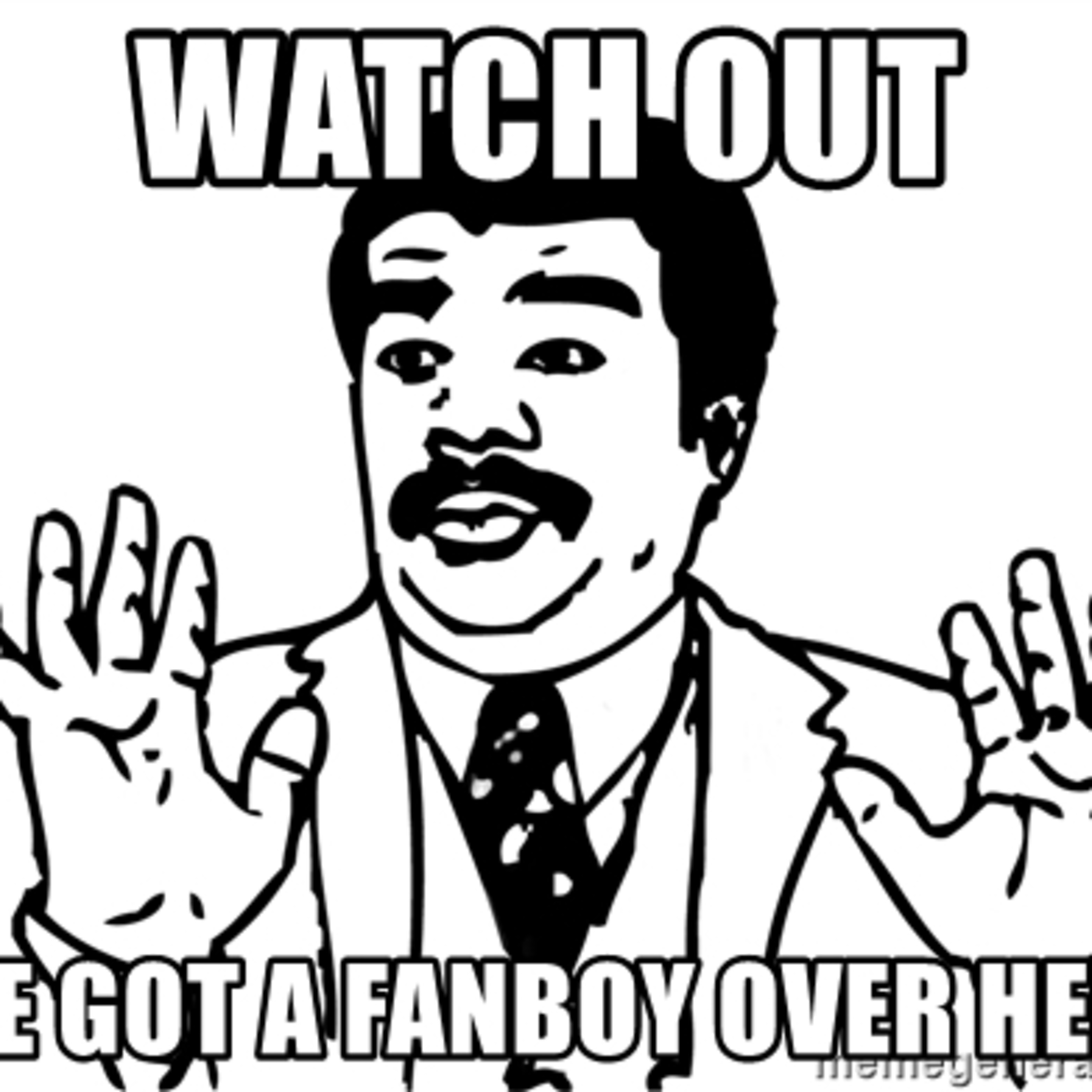 Episode 009 - Fanboys Schmanboys