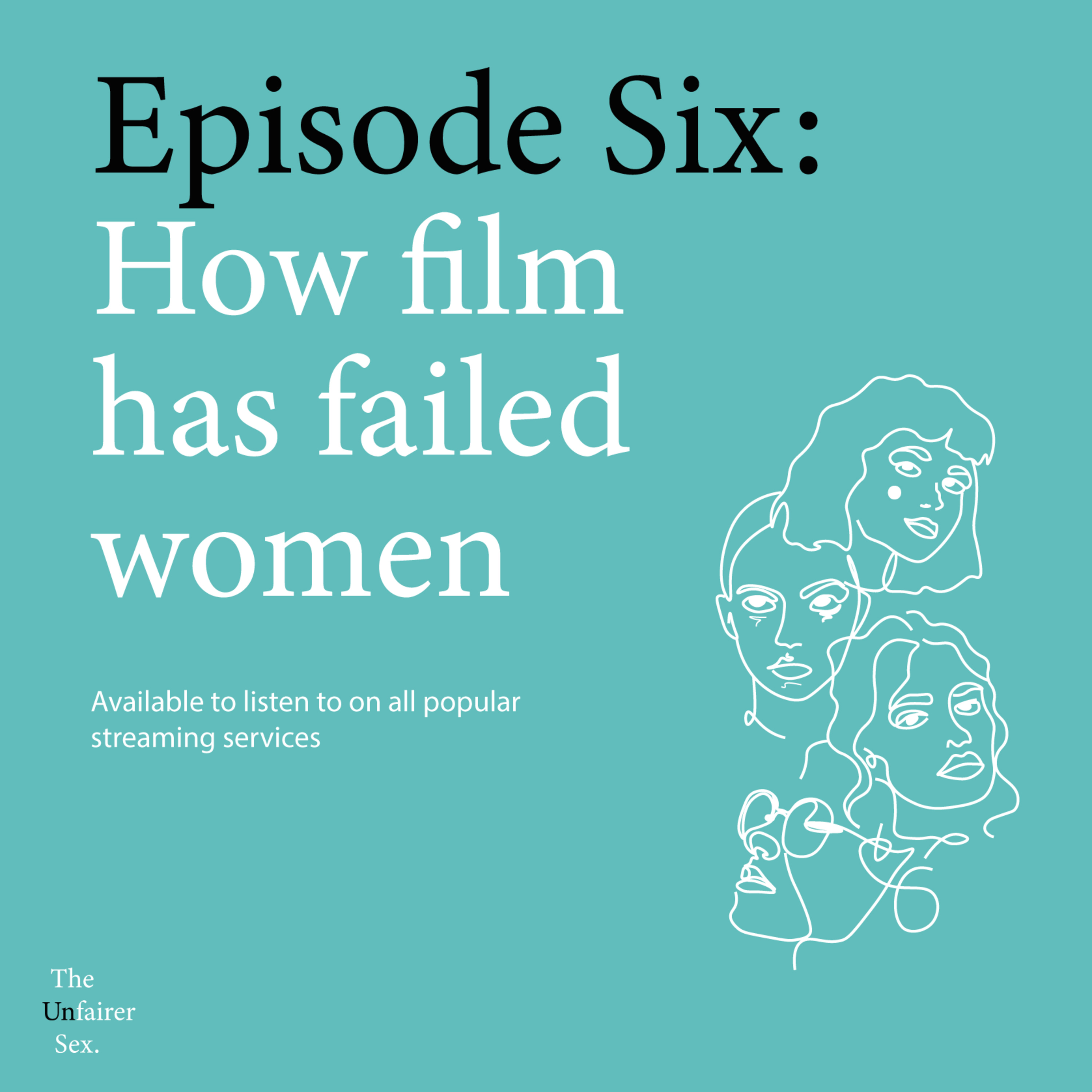 Episode Six: How film has failed women  episode artwork