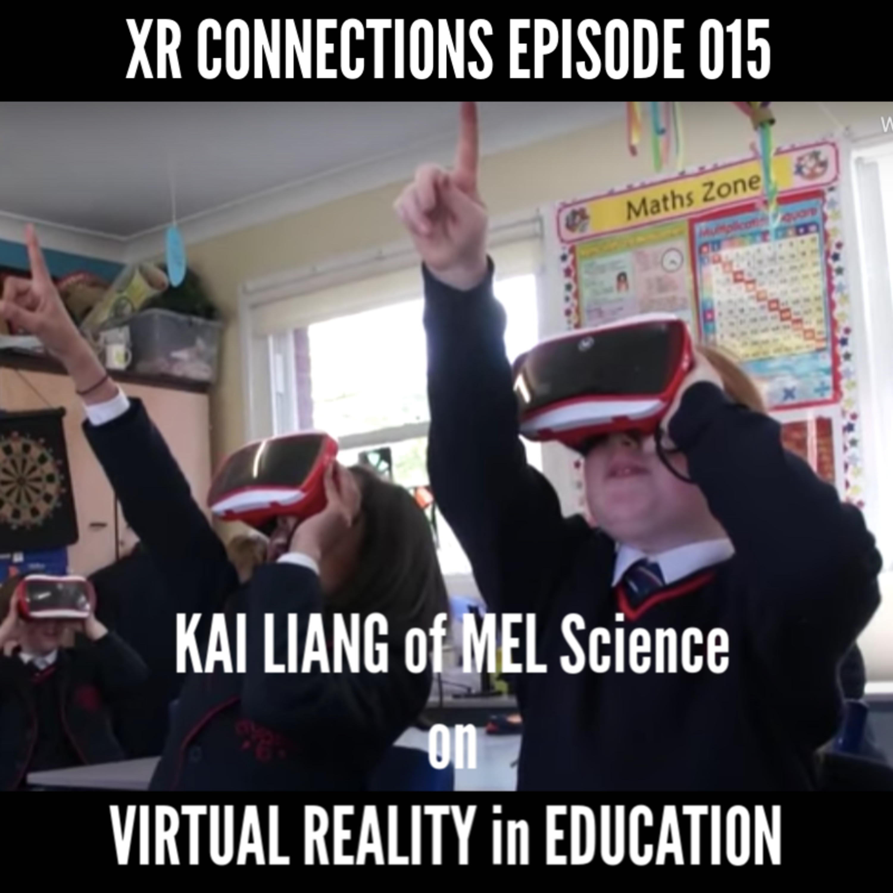 No. 15 Virtual Reality and Education with Kai Liang of MEL Science