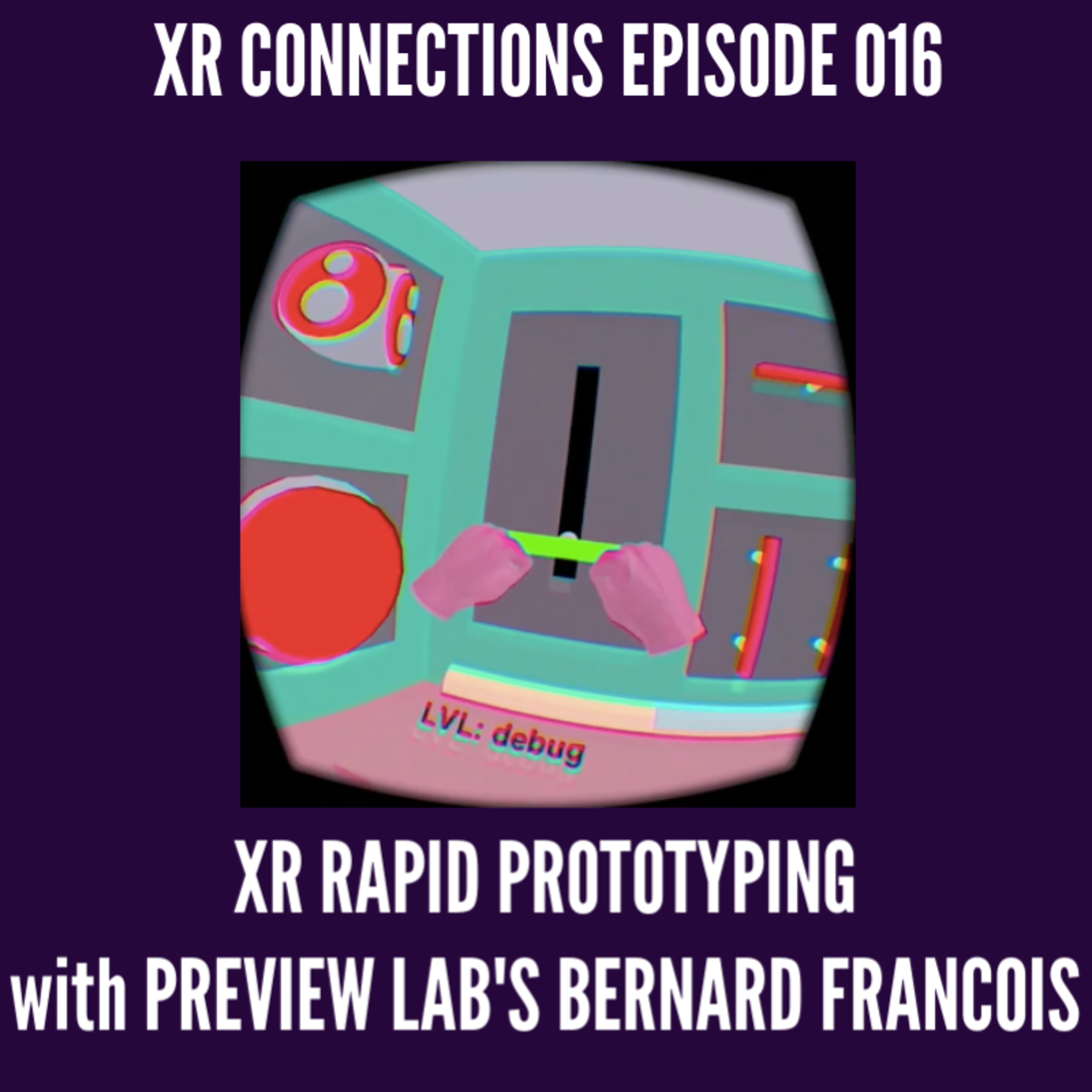 No. 16 XR Rapid Prototyping with Preview Lab's Bernard Francois