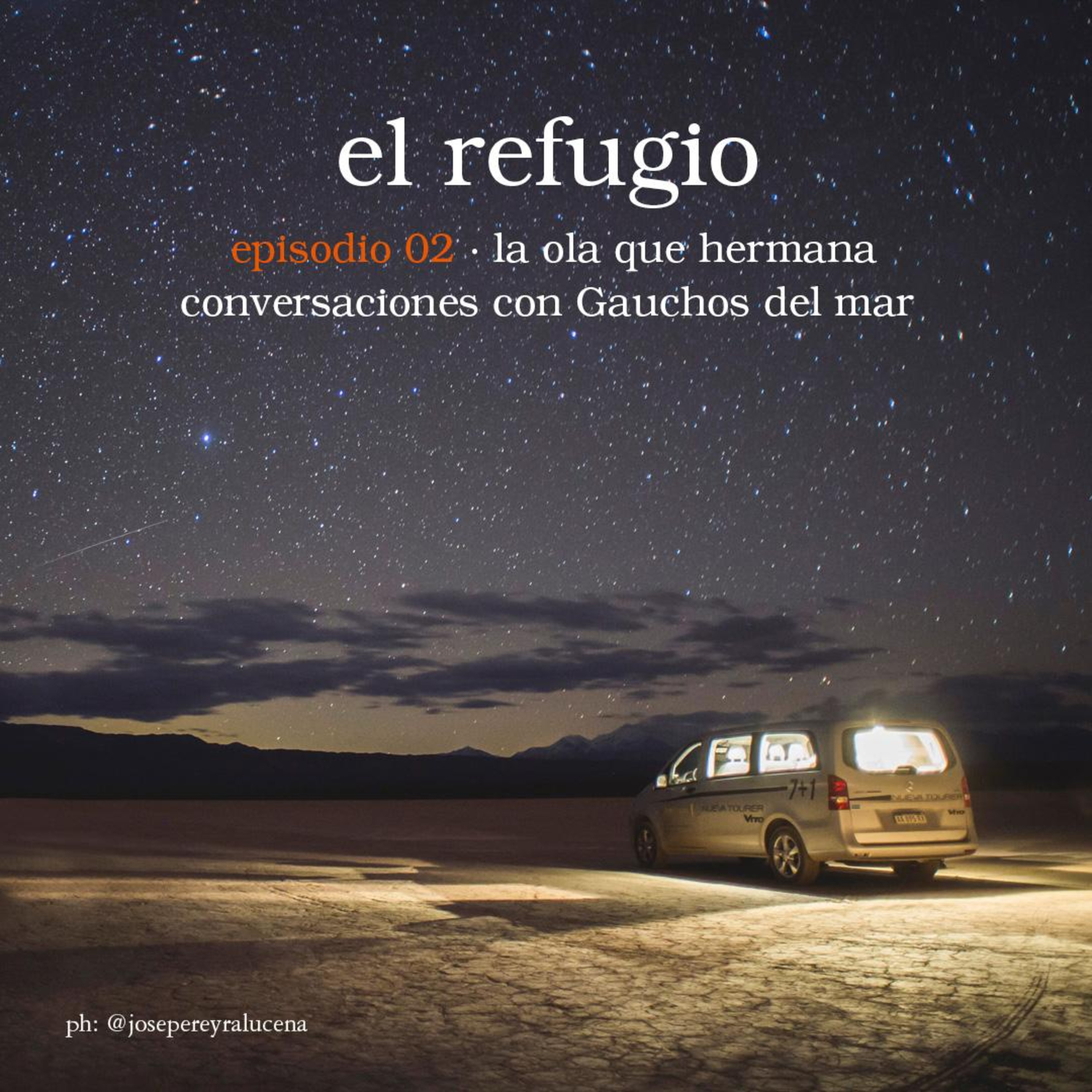 Episodio 02: La ola que hermana Conversaciones con Gauchos del mar