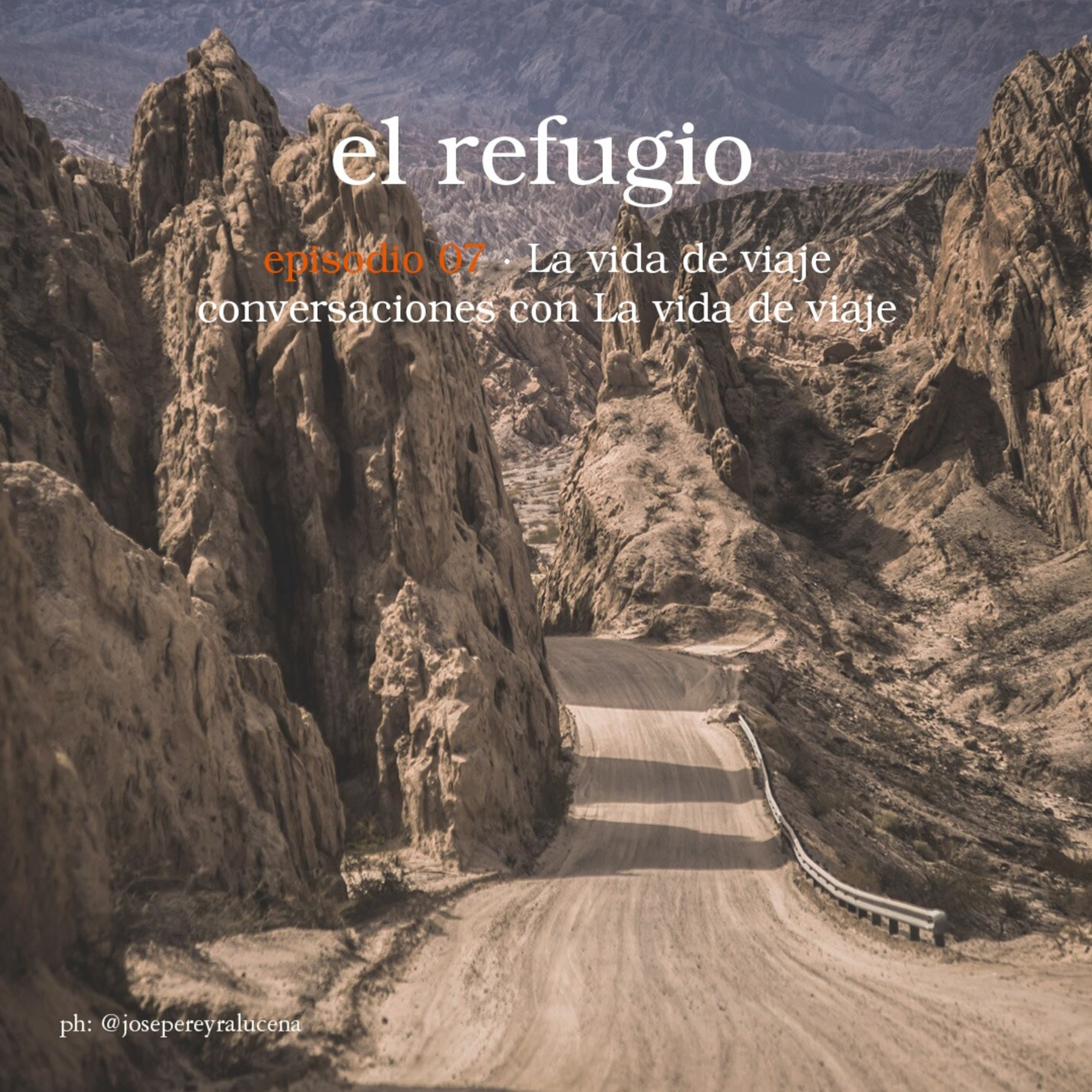 Episodio 07: La vida de viaje • conversaciones con La vida de viaje