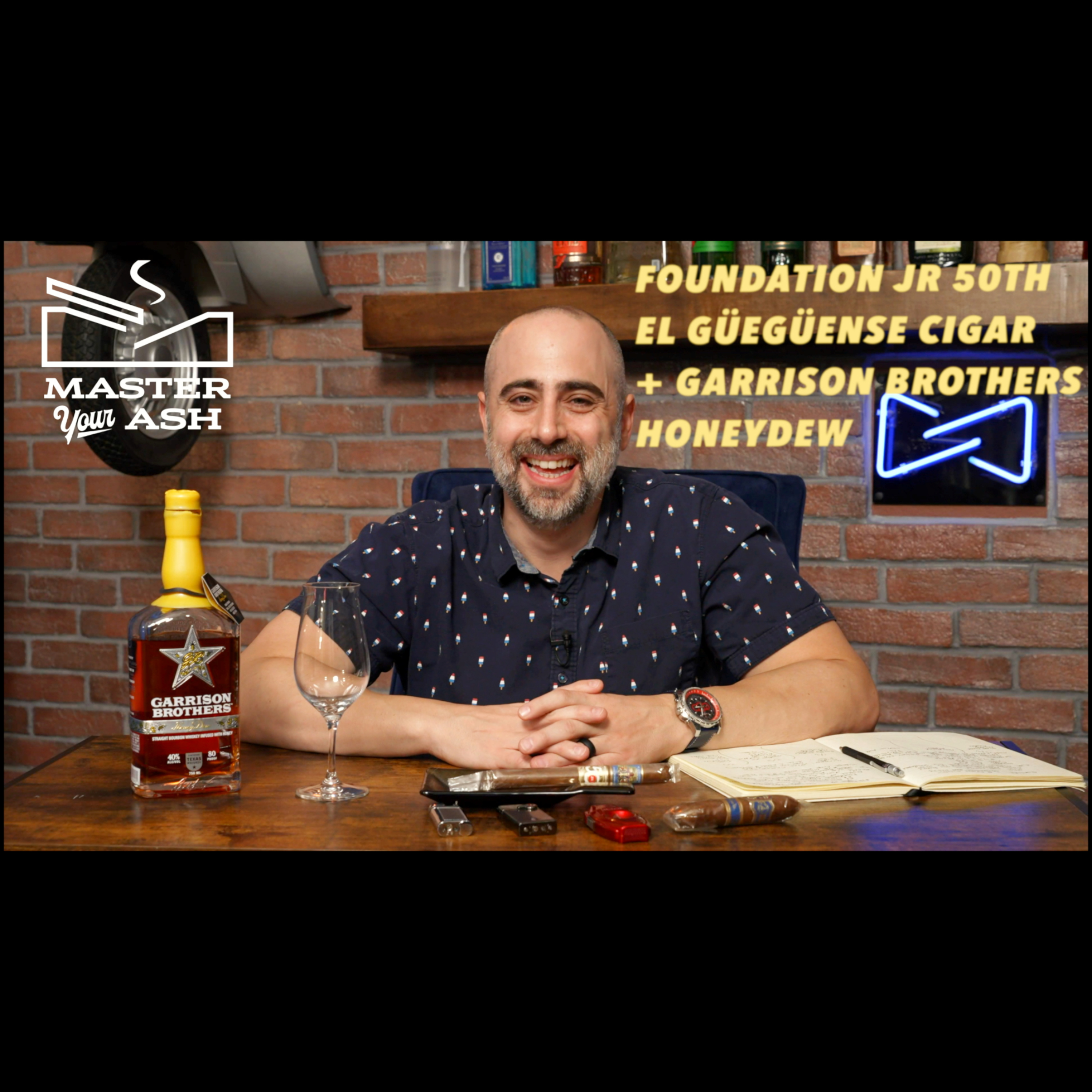 Foundation El Güegüense (The Wise Man) JR 50th Cigar + Garrison Brothers HoneyDew Bourbon Pairing episode artwork