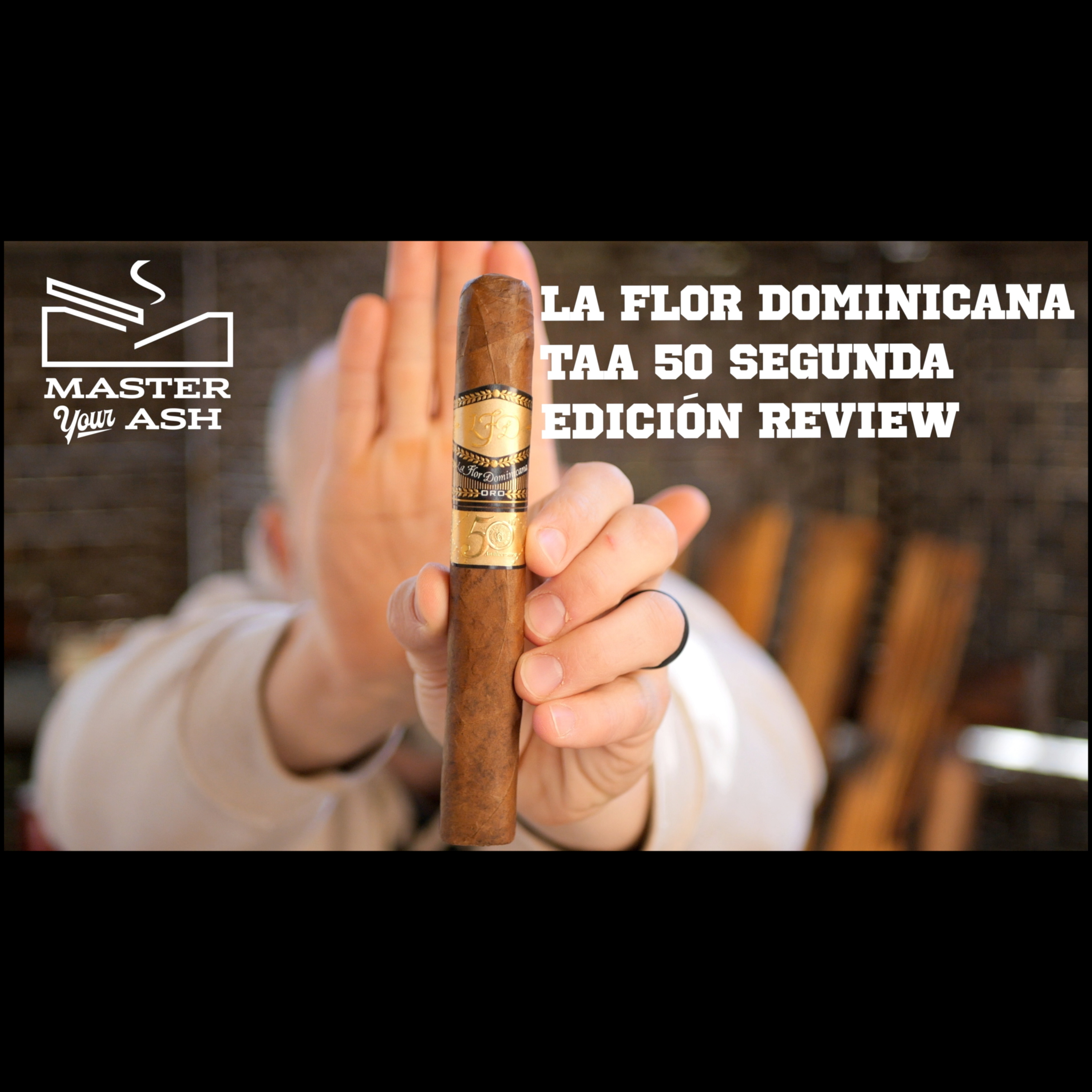La Flor Dominicana TAA 50 Segunda Edición Review episode artwork