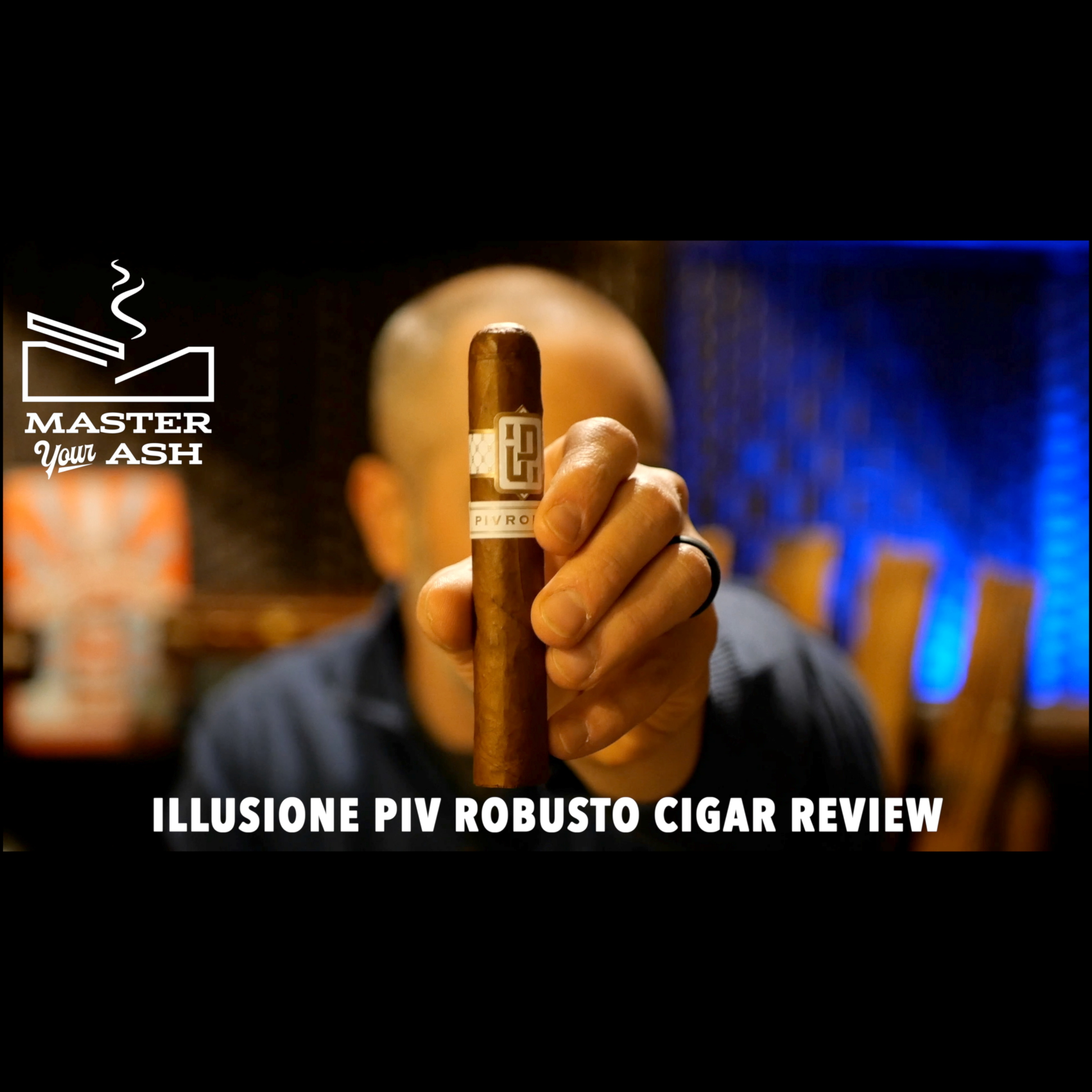 Illusione PIV Robusto Cigar Review episode artwork