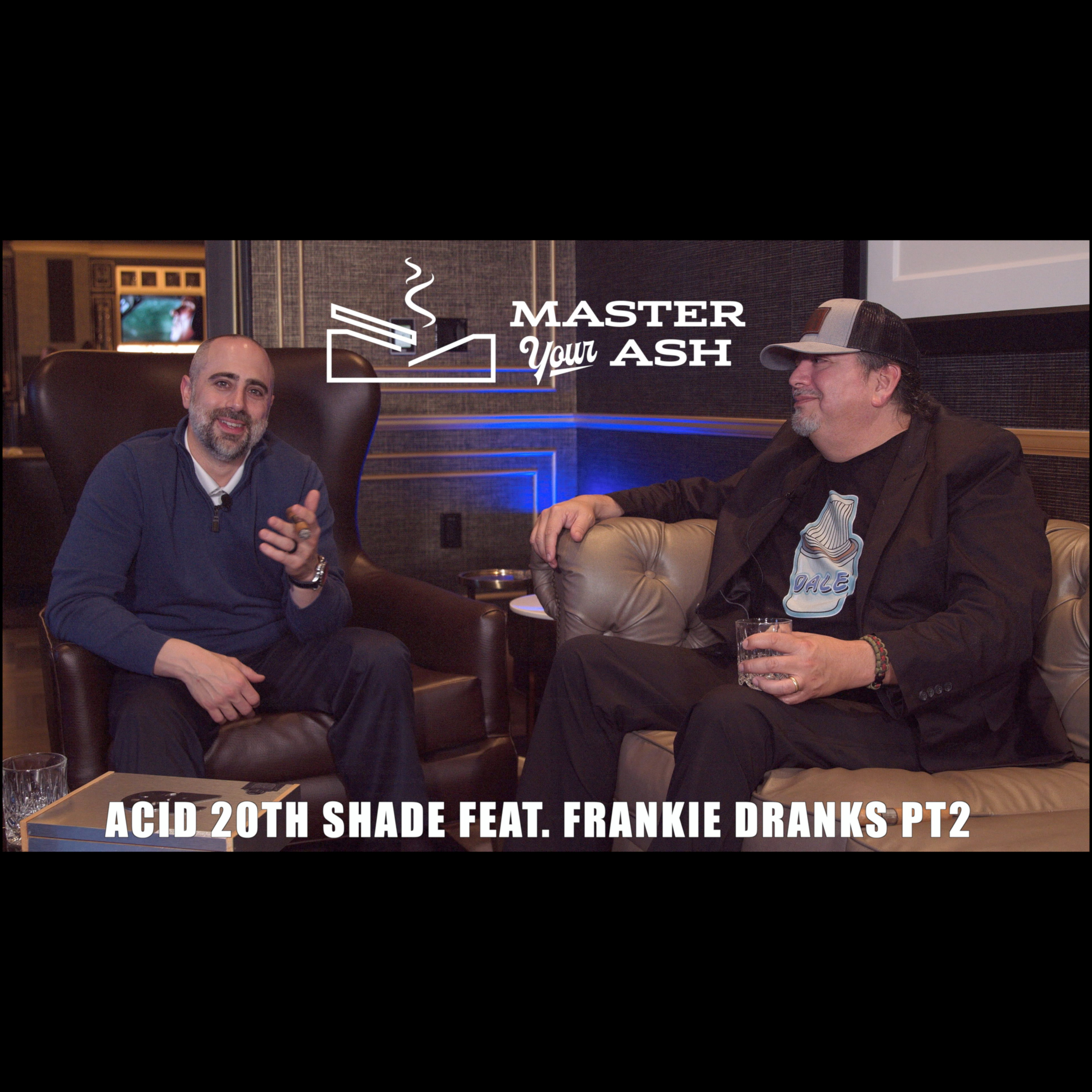 Drew Estate Acid 20th CT Shade | Cocktail Pairings Feat. Frankie Dranks PT2 episode artwork