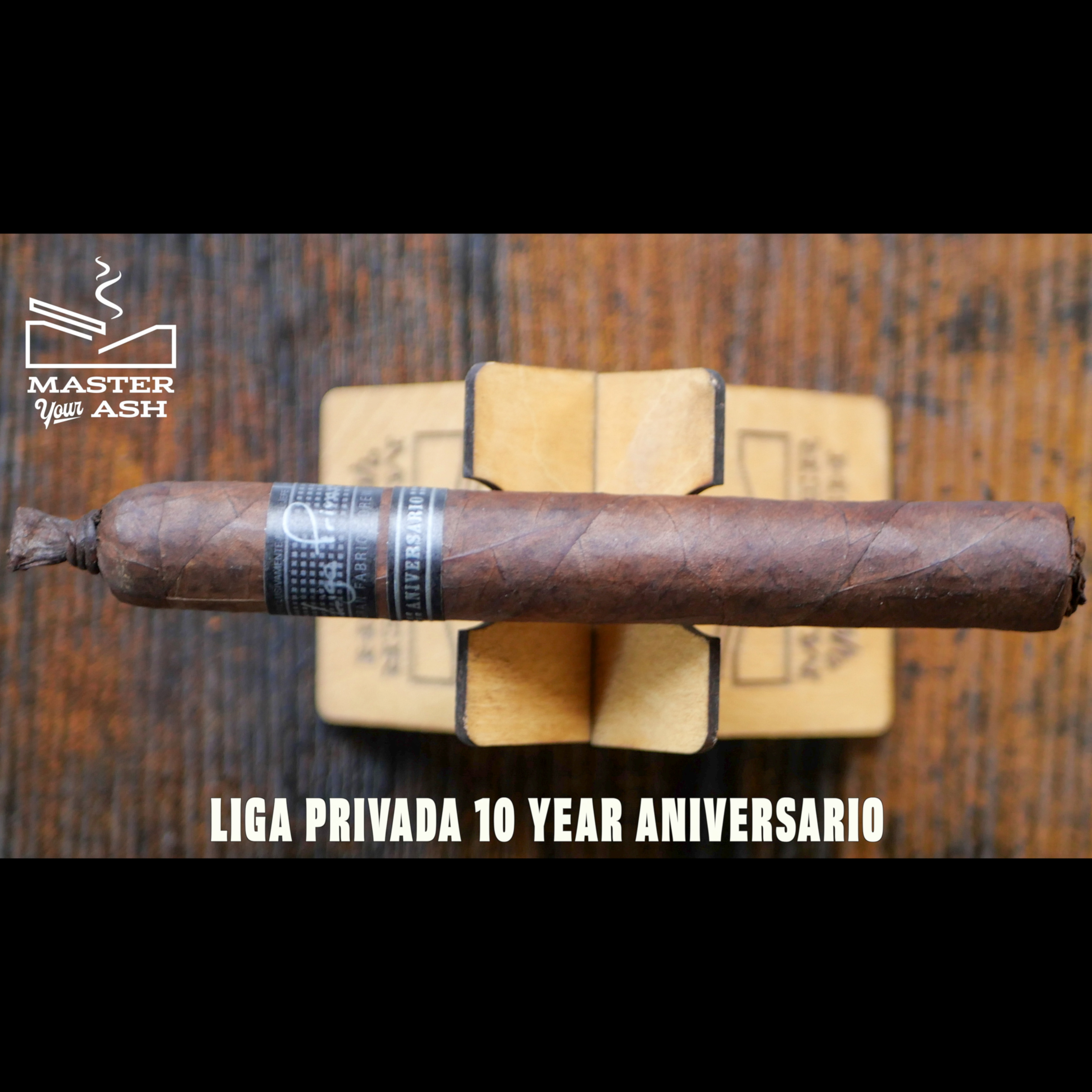 Liga Privada 10 Year Aniversario Cigar Review episode artwork