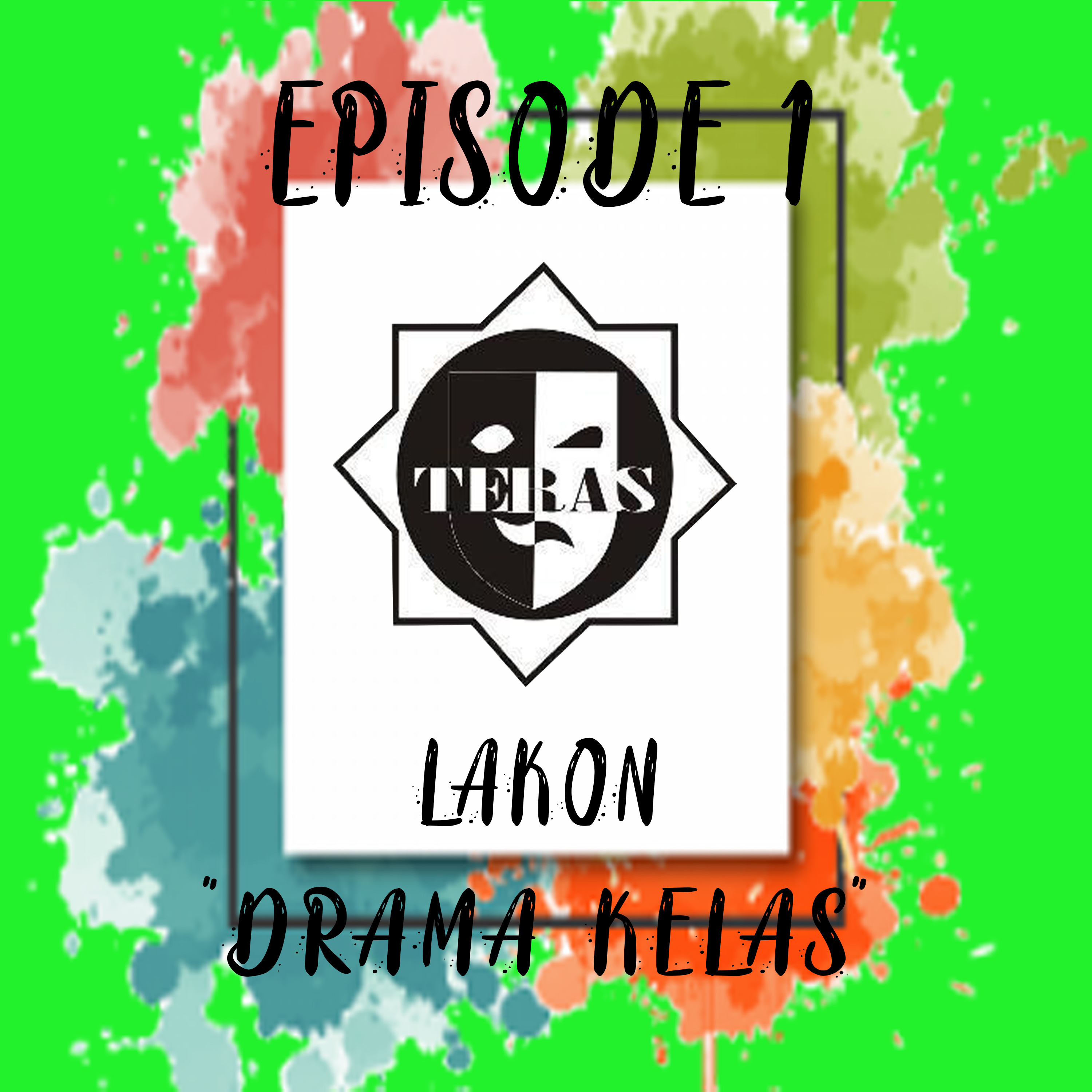 TERAS TEATER : LAKON DRAMA KELAS episode artwork