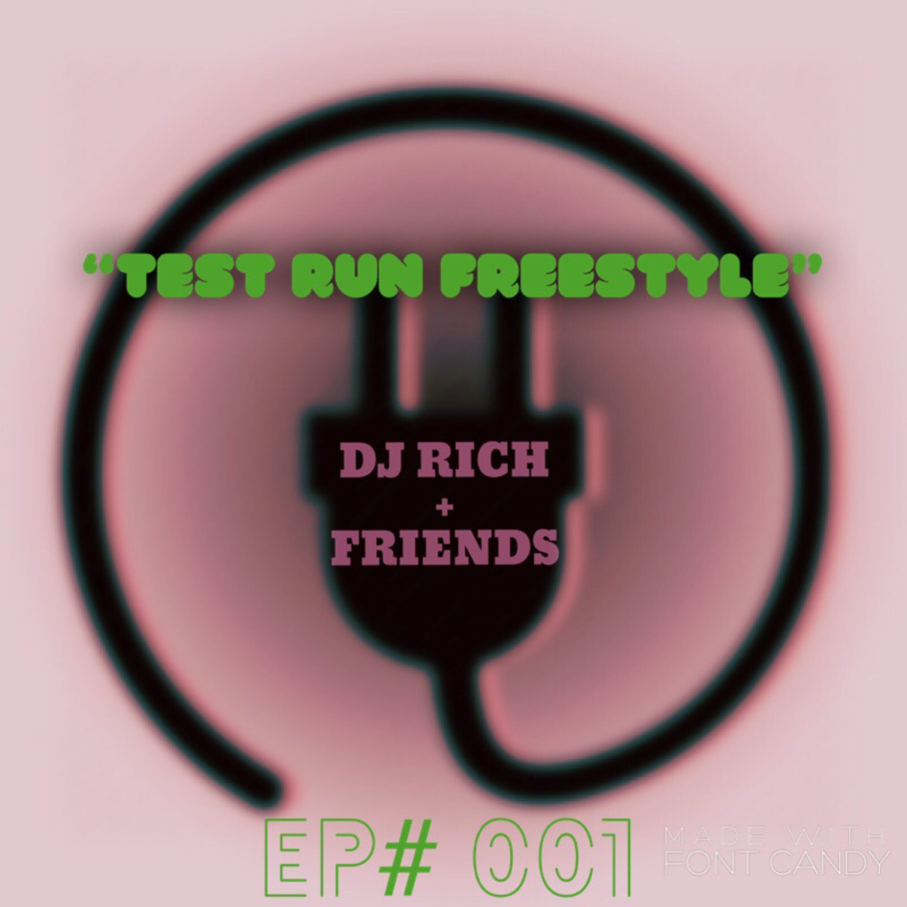 DJ RICH & FRIENDS PRESENTS ... *** TEST RUN FREESTYLE *** episode artwork