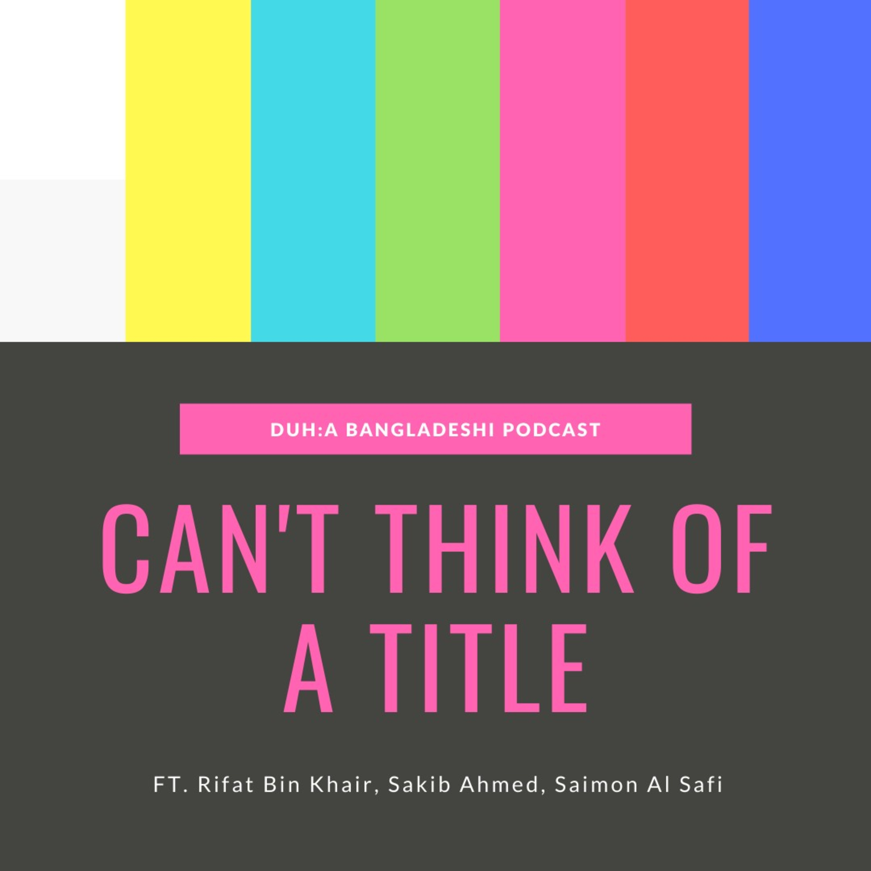 DUH:A Bangladeshi Podcast