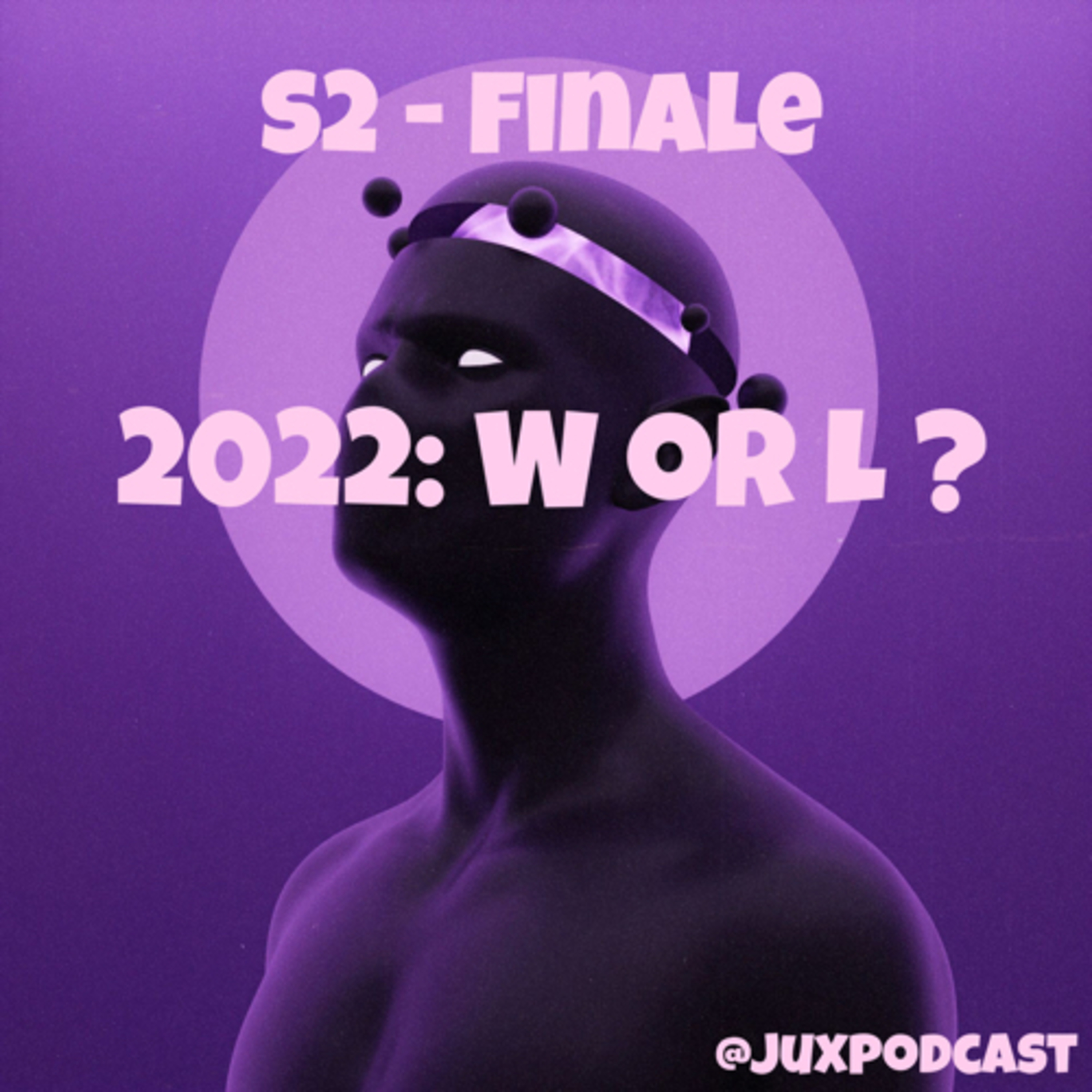 S 2 Finale- 2022: W or L?