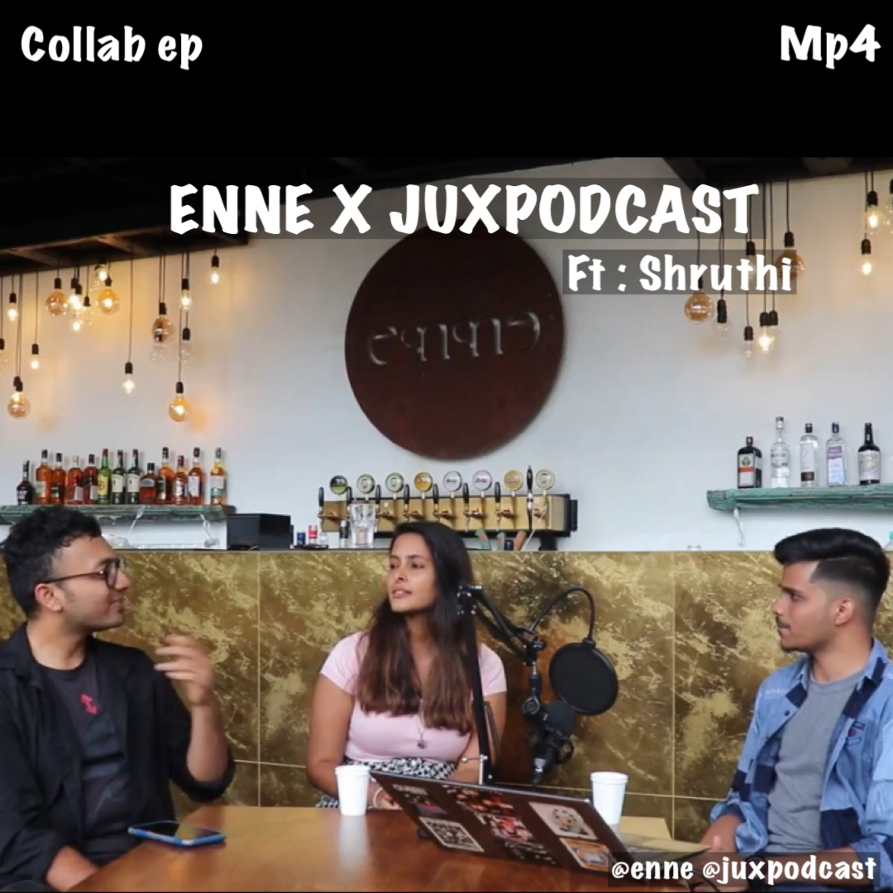 ENNE X JUXPODCAST - A Bonus Collaboration. Ft : Shruthi