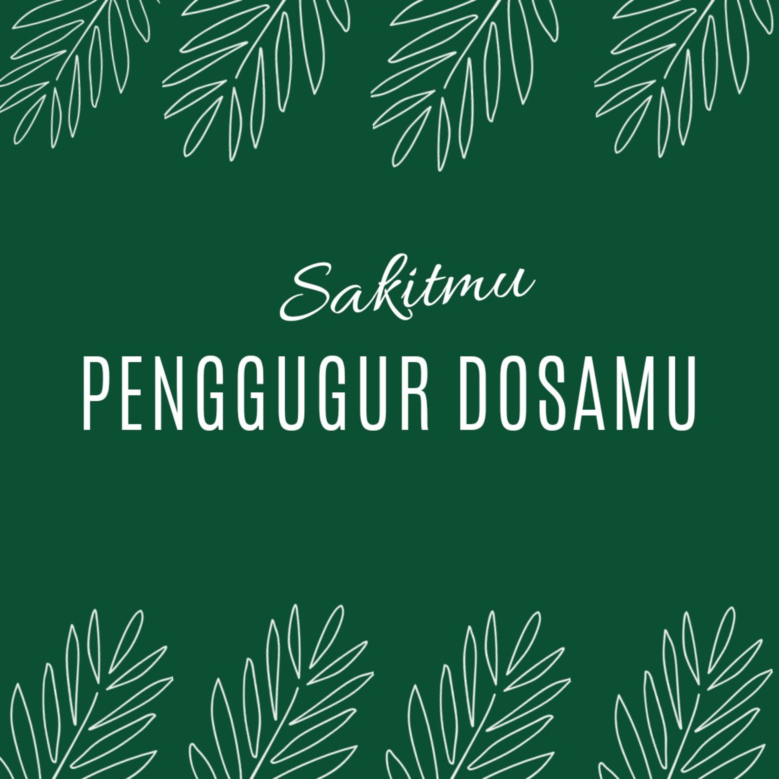Episode 2 : Sakitmu Penggugur Dosamu