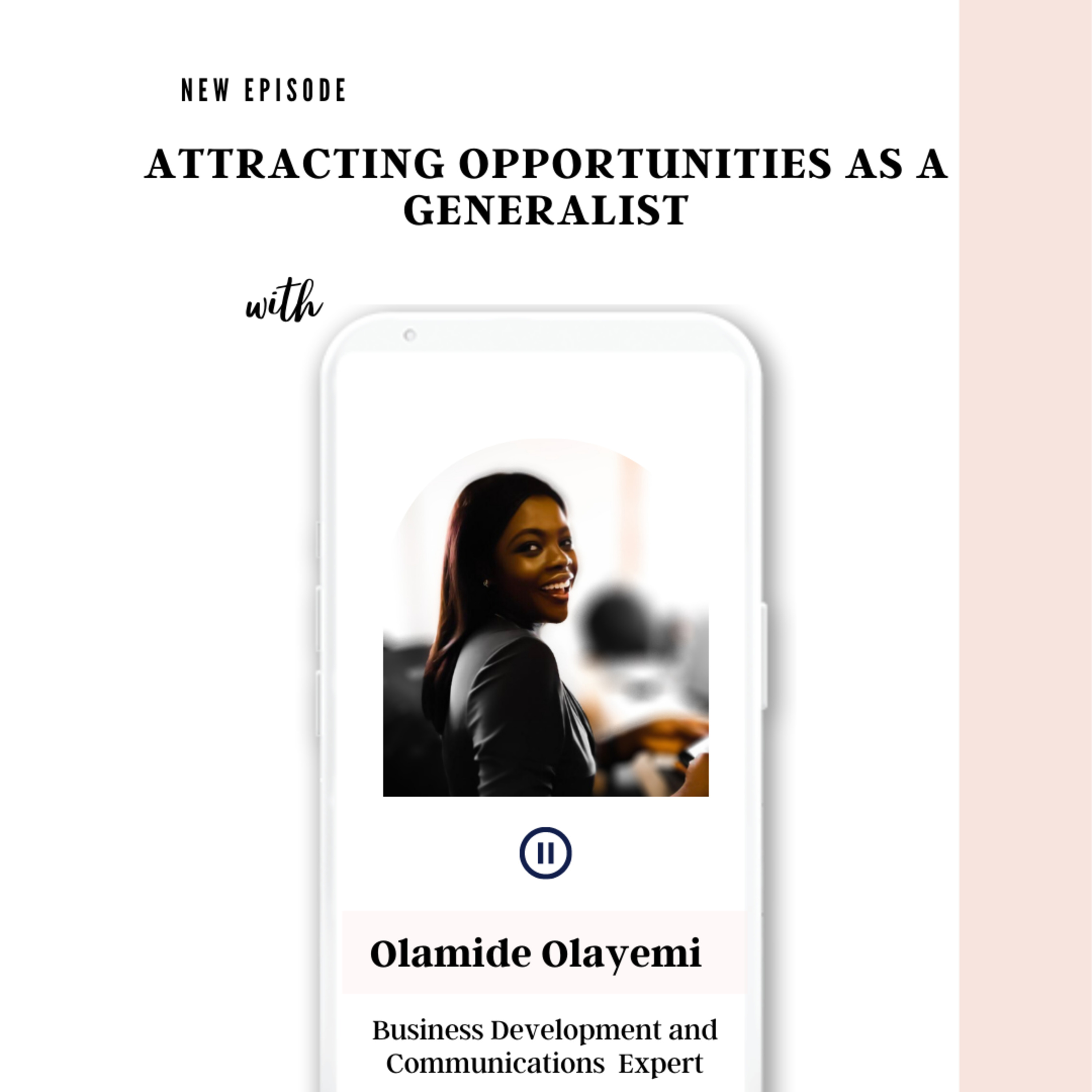Attracting Opportunities as a Generalist With Olamide Olayemi