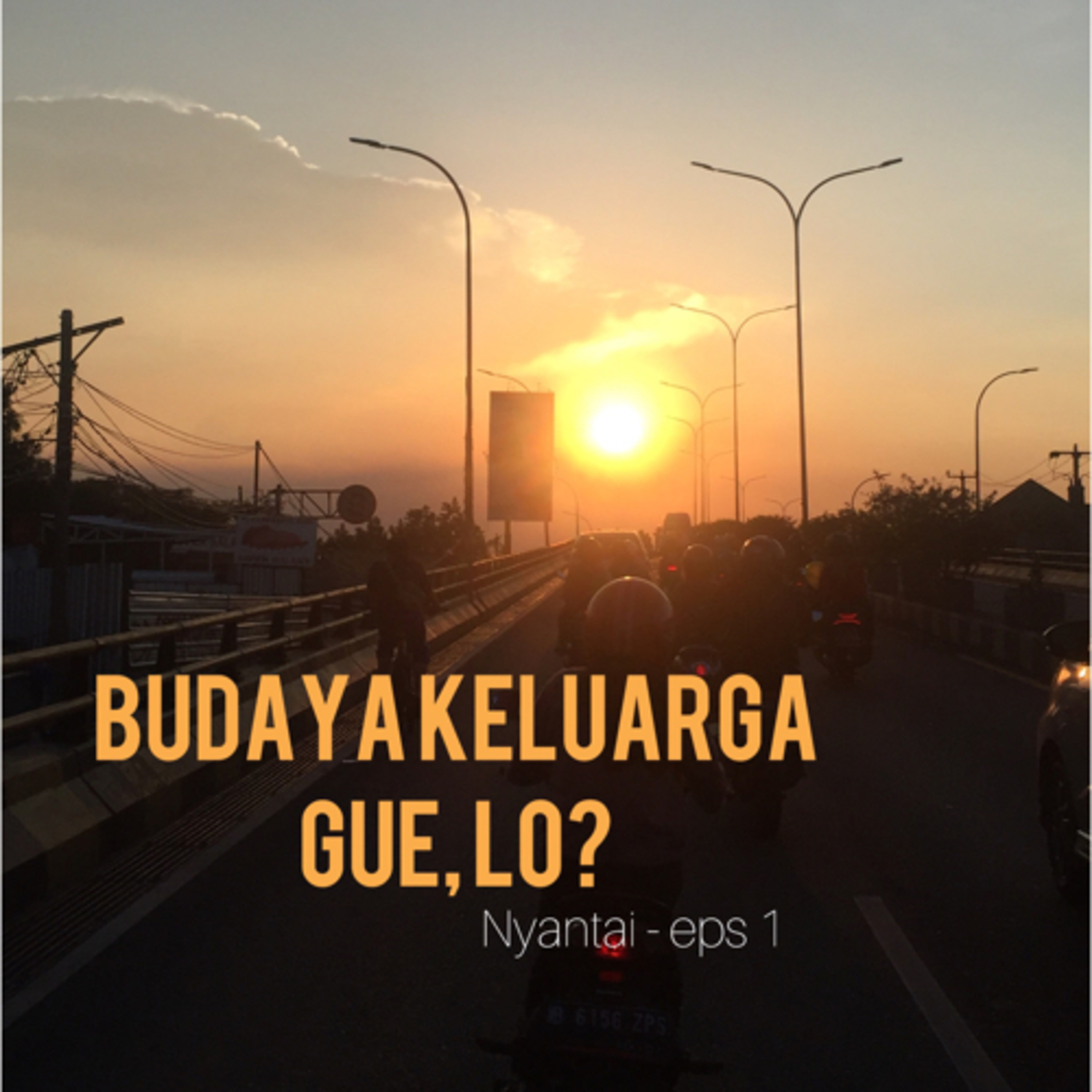 Nyantai Episode 1 - BUDAYA DALAM KELUARGA GUE, LO?  episode artwork