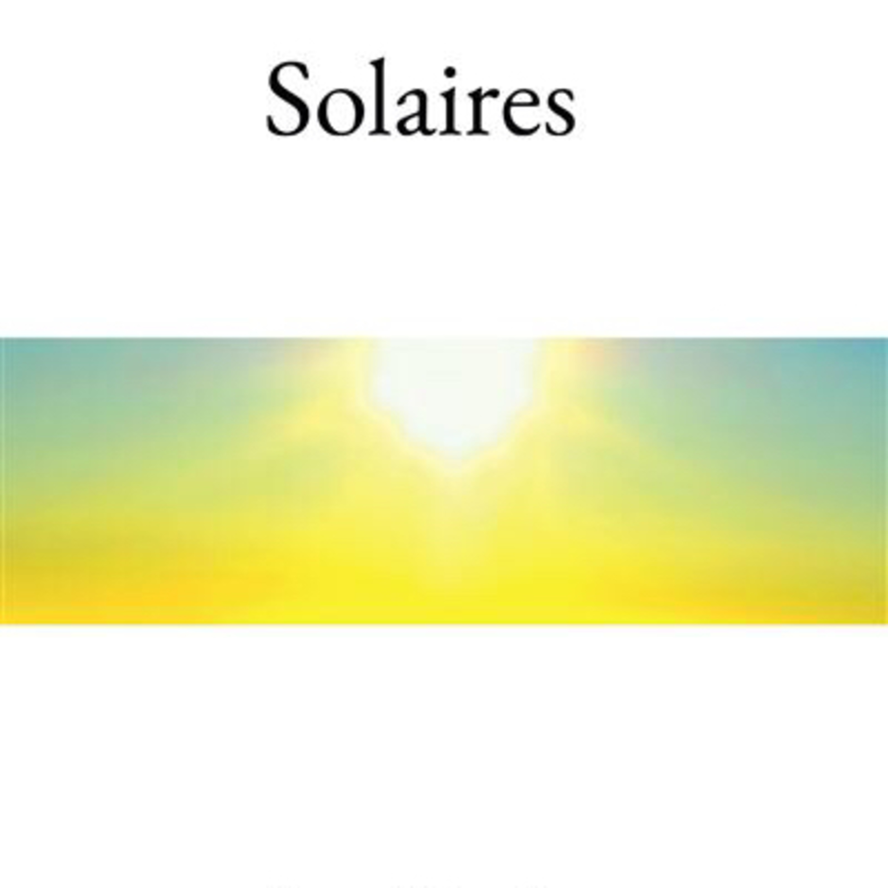 Didier Destouches/ L’ANTHOLOGIE SOLAIRE 🌞