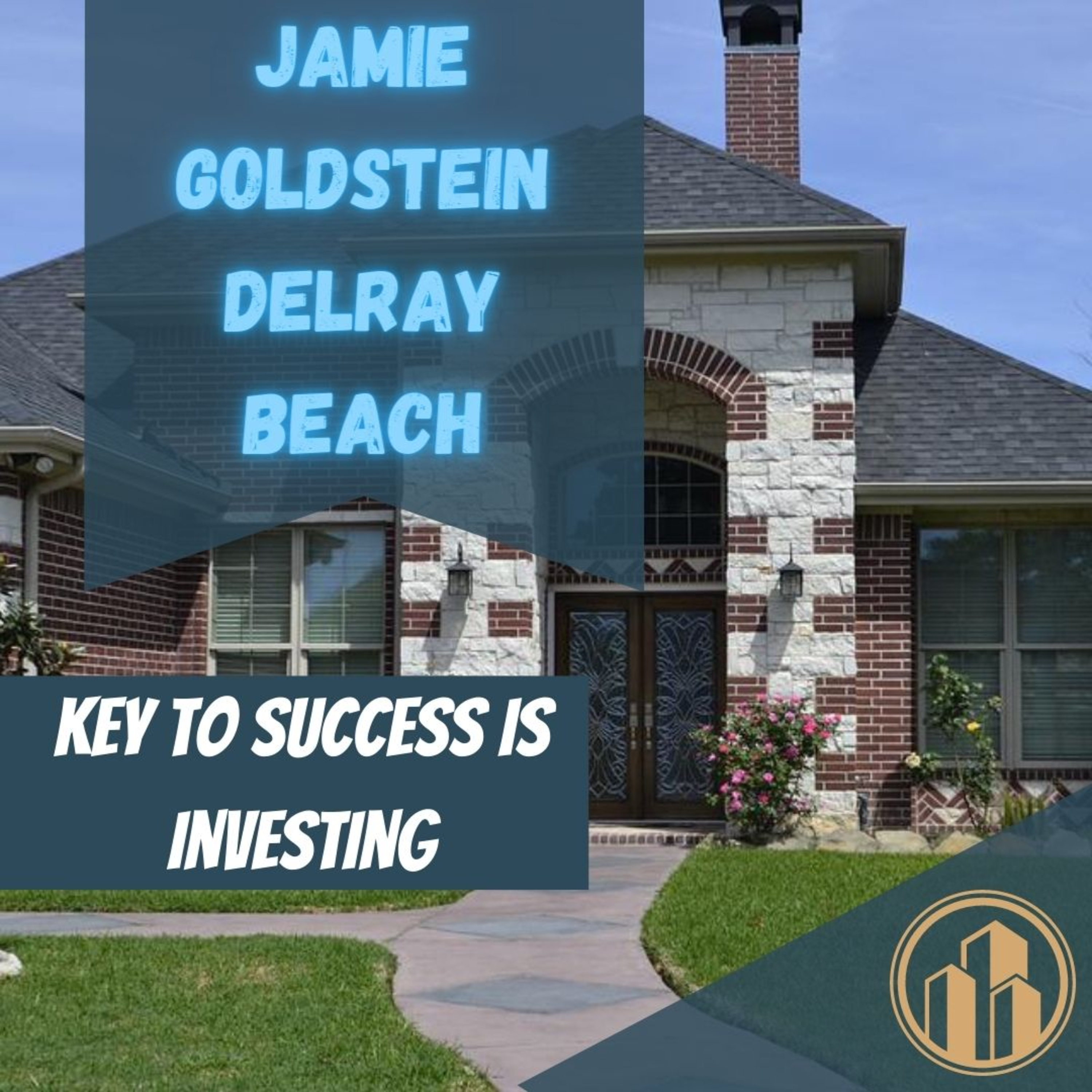 Real Estate Investing Tips from Jamie Goldstein Boca Raton