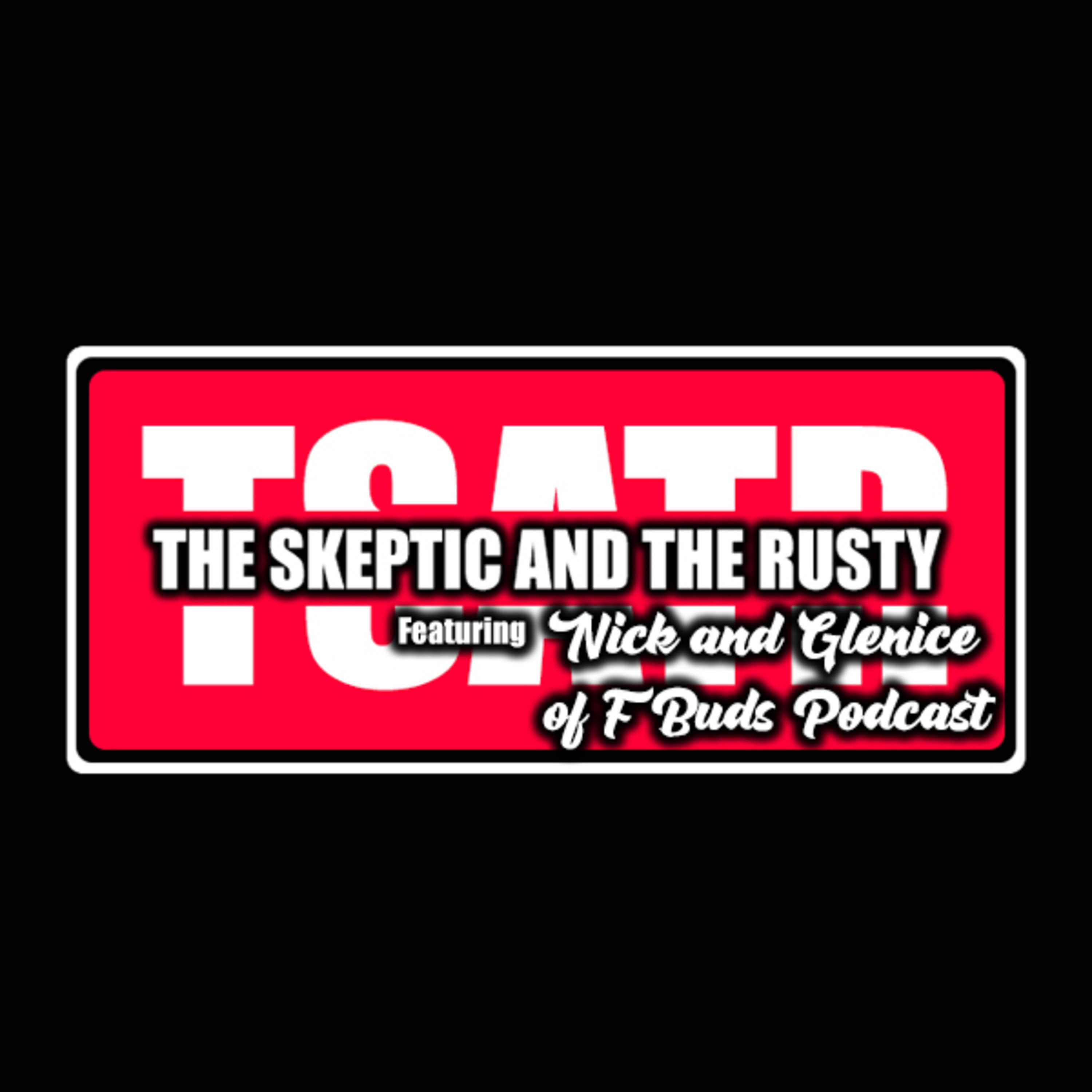 The Skeptic and The Rusty