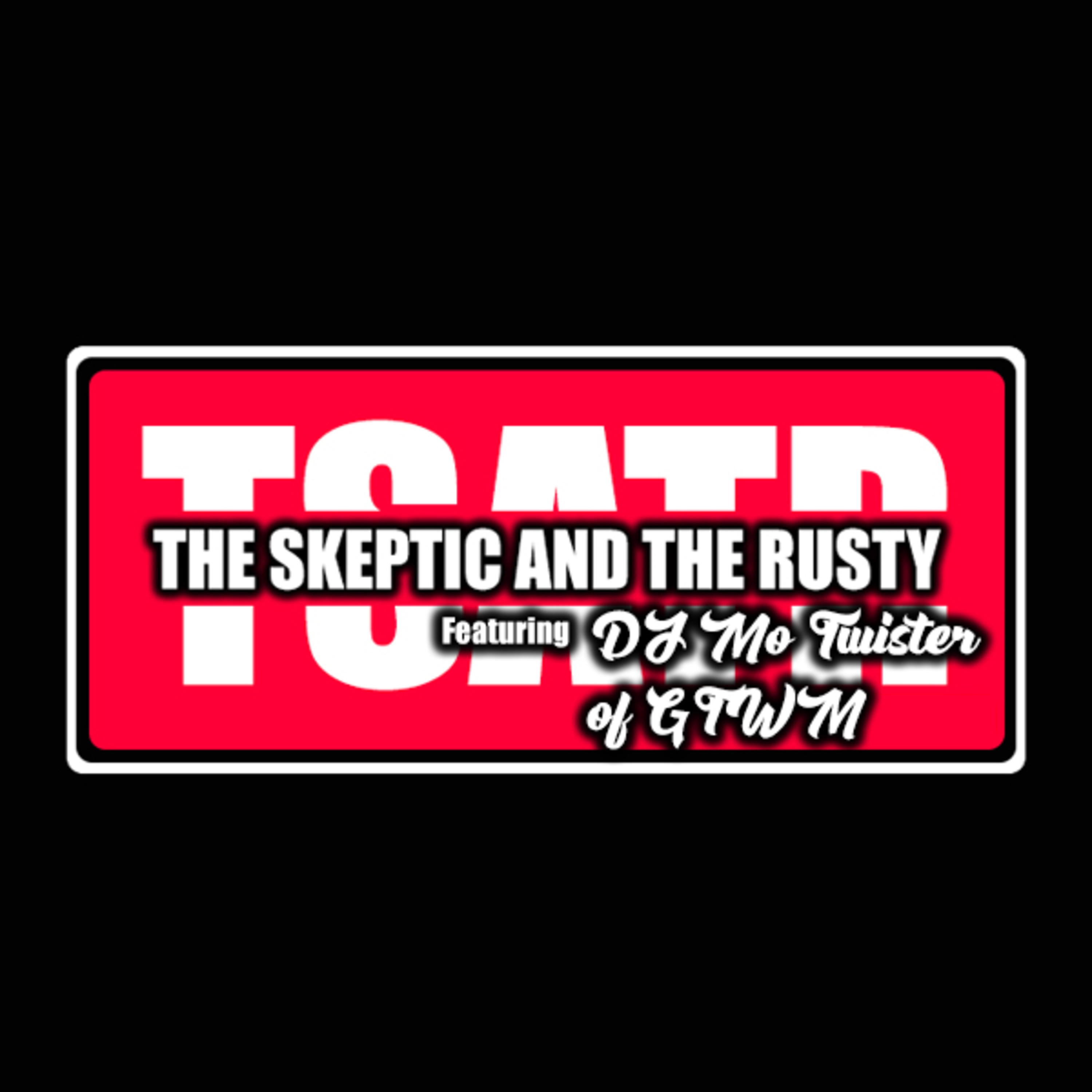The Skeptic and The Rusty