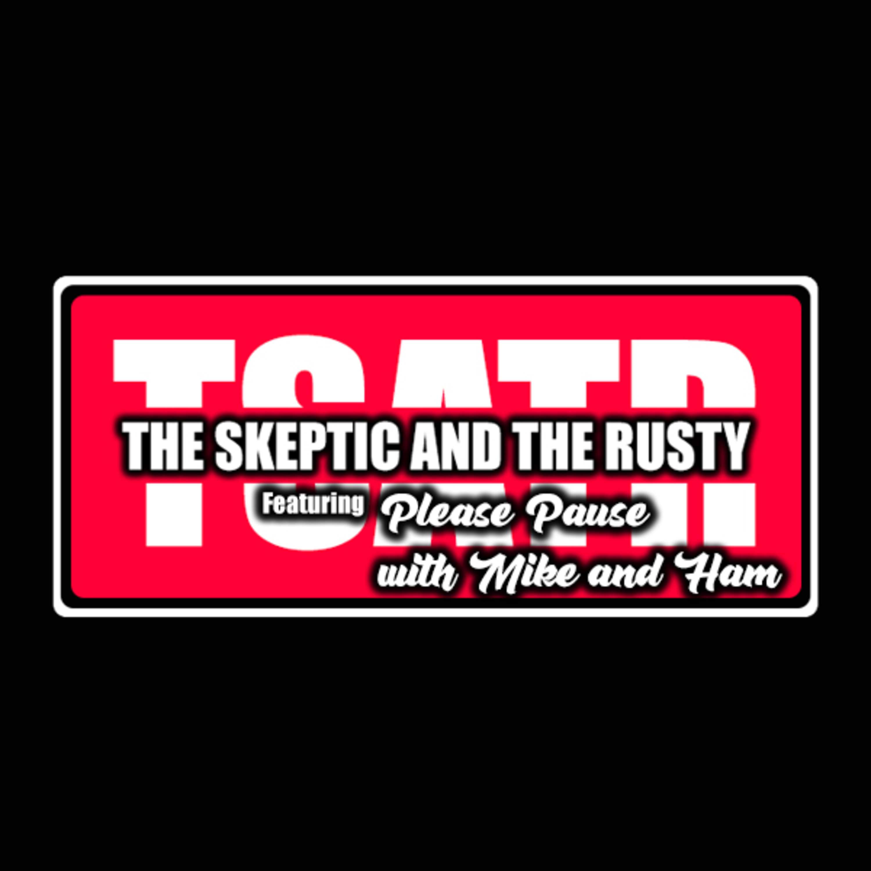 The Skeptic and The Rusty