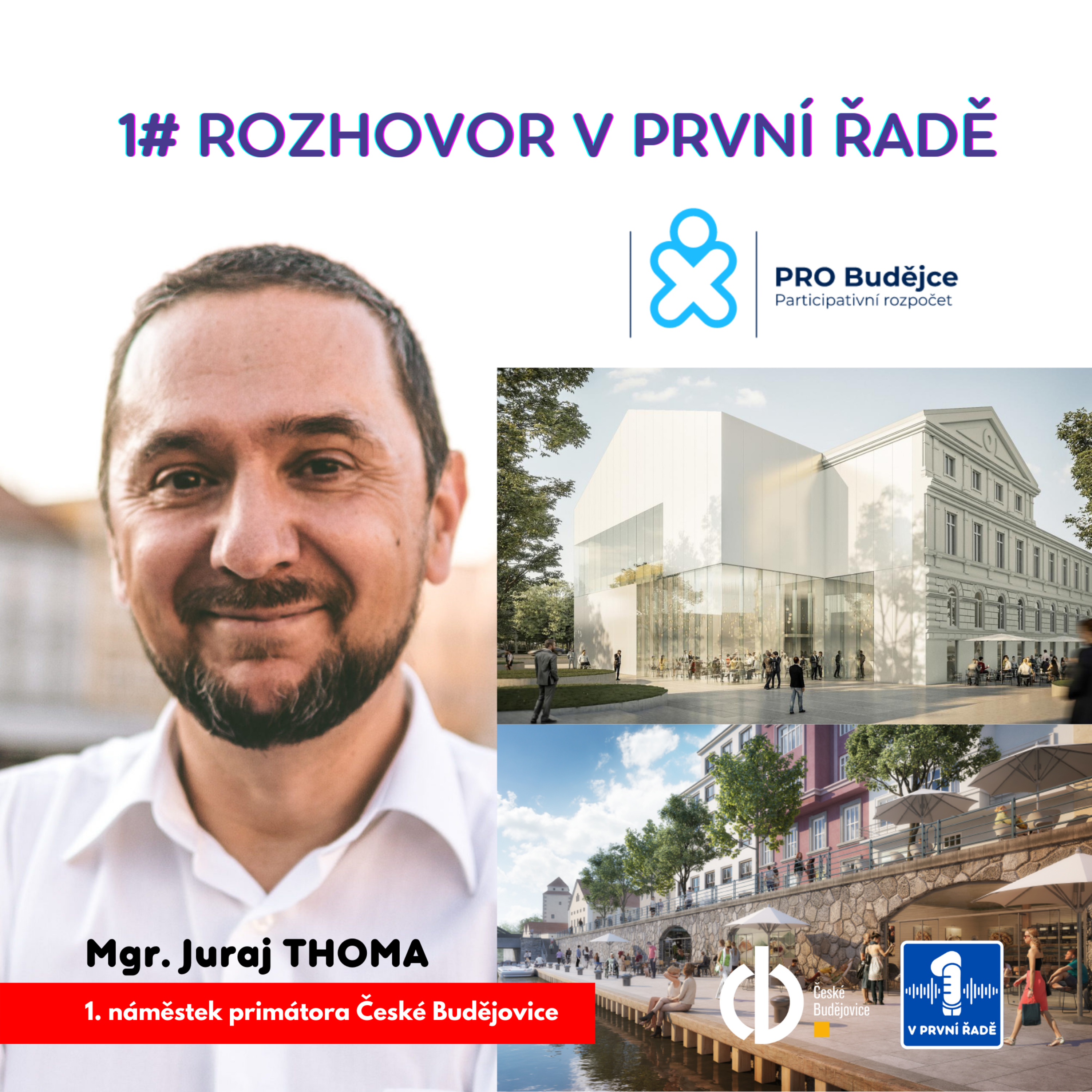 1# Juraj Thoma - Jak budějčáci pomáhají zlepšovat život ve svém městě České Budějovice, díky participativnímu rozpočet PRO Budějce episode artwork