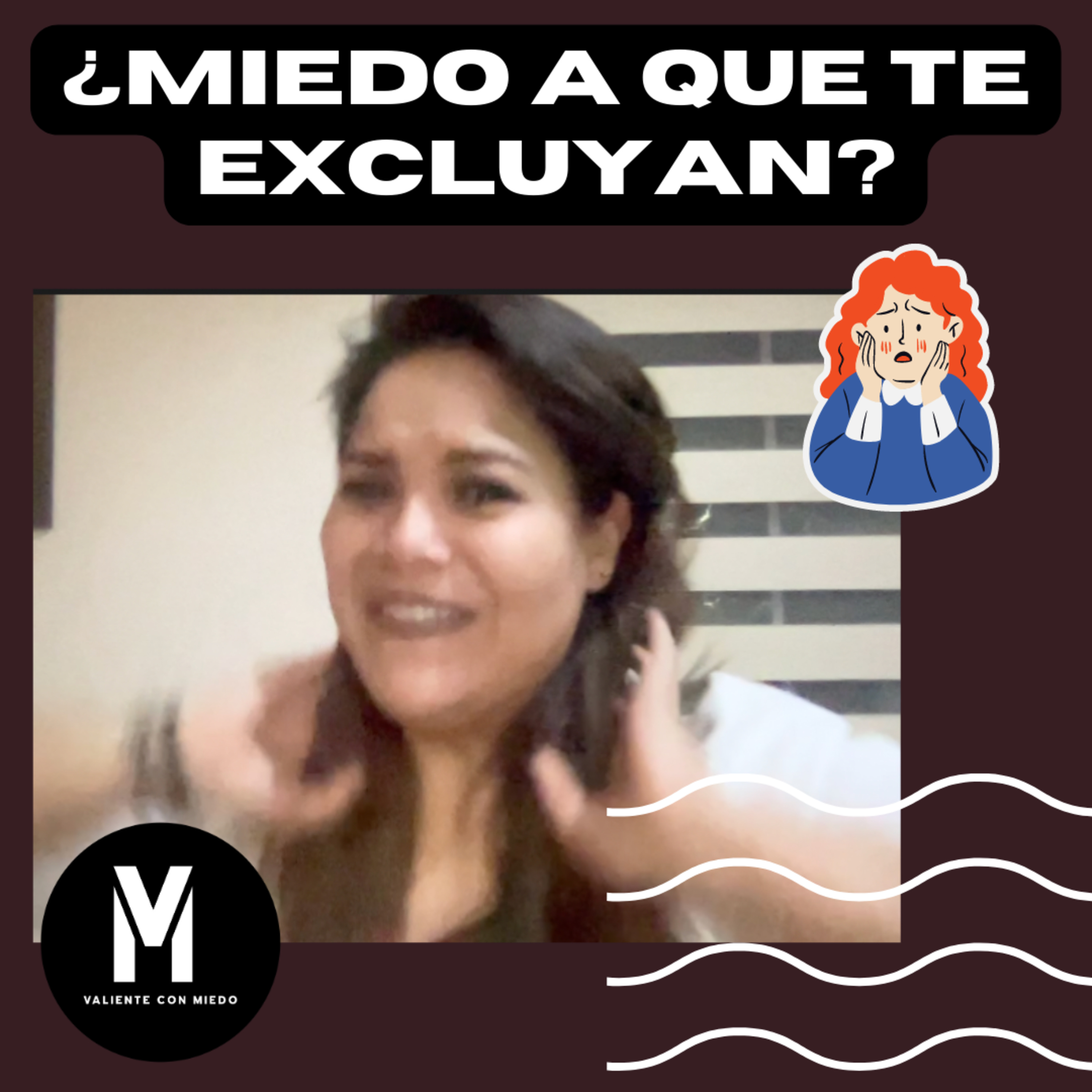 VALIENTE CON MIEDO