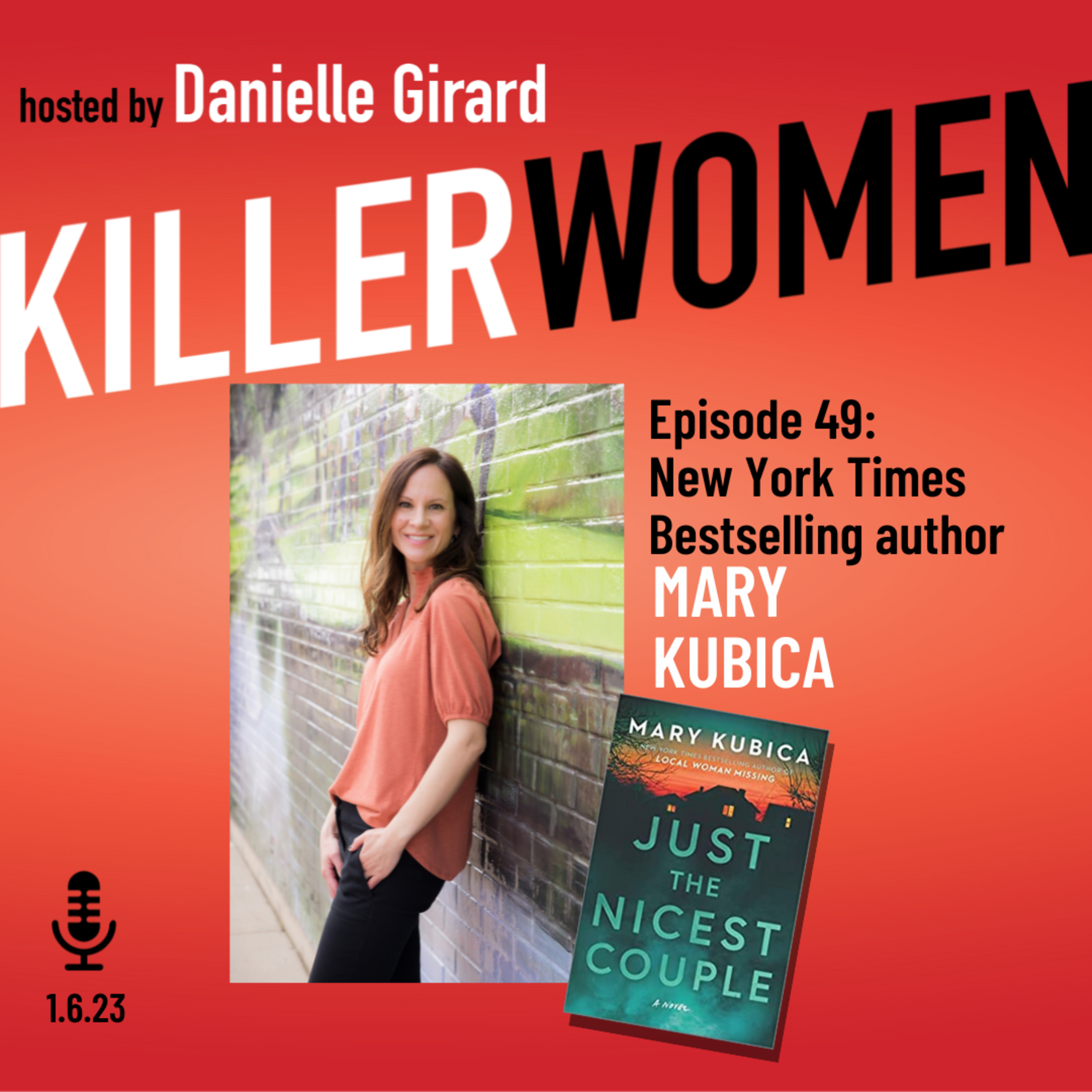Mary Kubica, NYT bestselling author of JUST THE NICEST COUPLE, joins Danielle Girard on Killer Women episode artwork