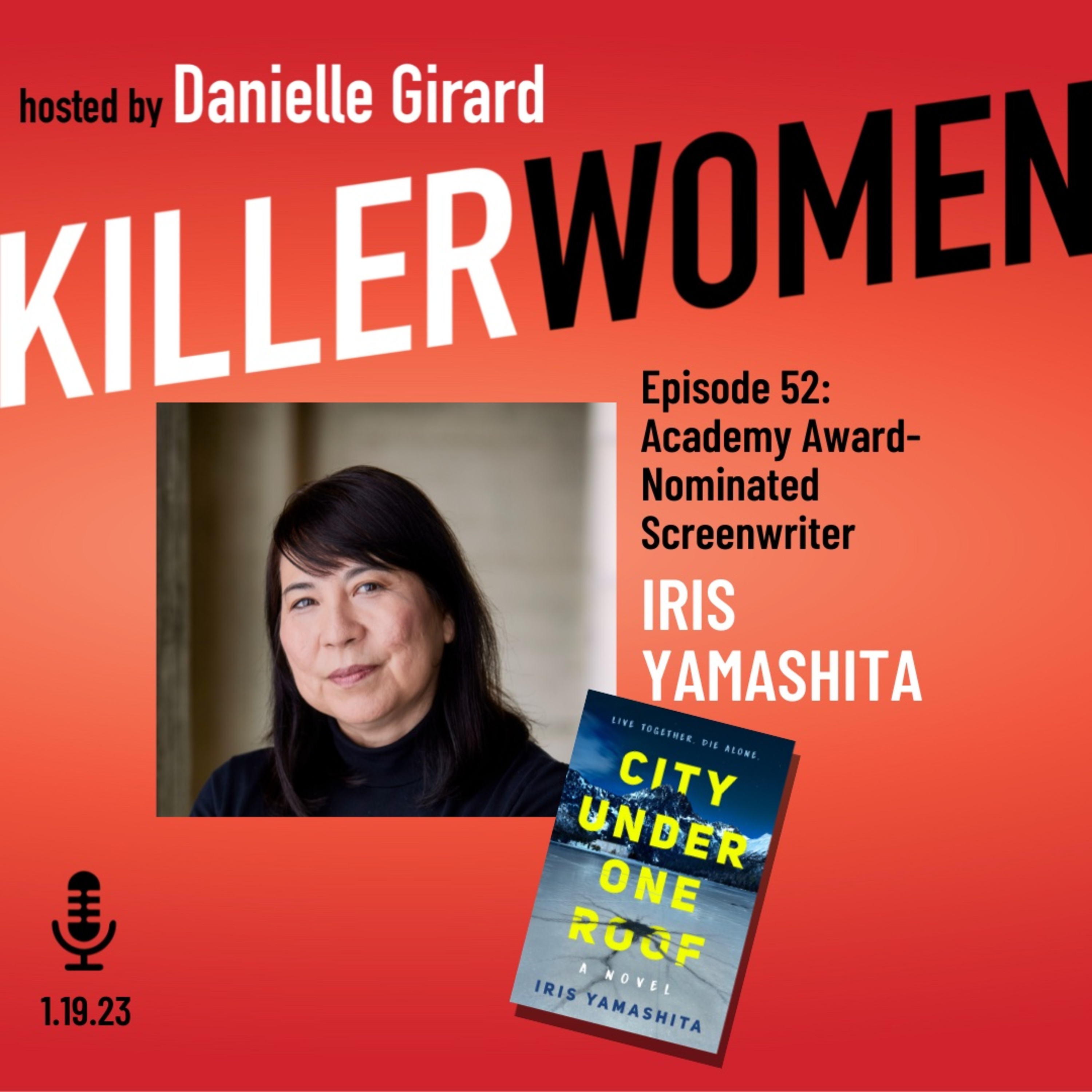 Academy Award Nominated screenwriter and debut novelist Iris Yamashita chats with Danielle about CITY UNDER ONE ROOF episode artwork