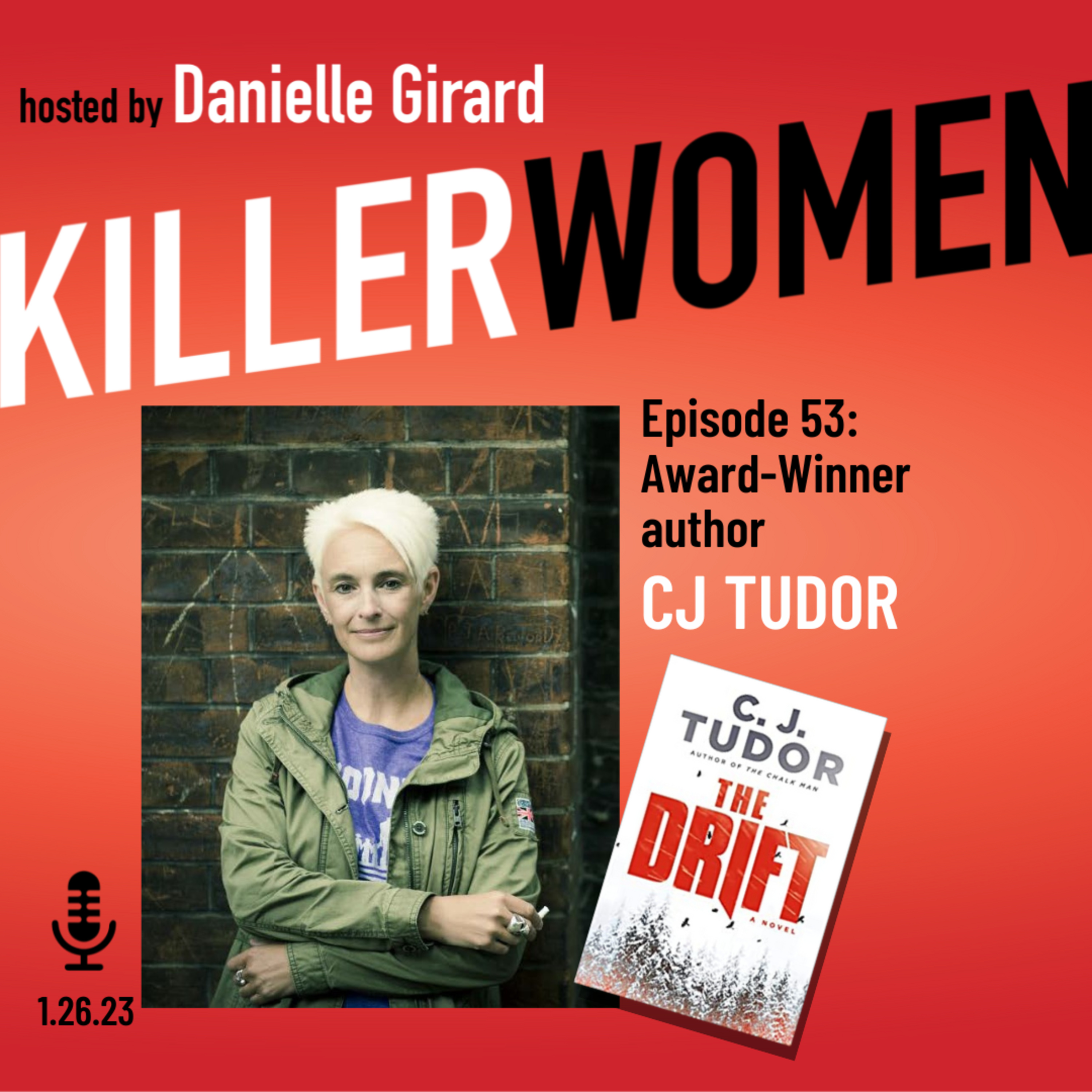 C.J. Tudor, award winning author of THE DRIFT, joins Danielle Girard on Killer Women episode artwork