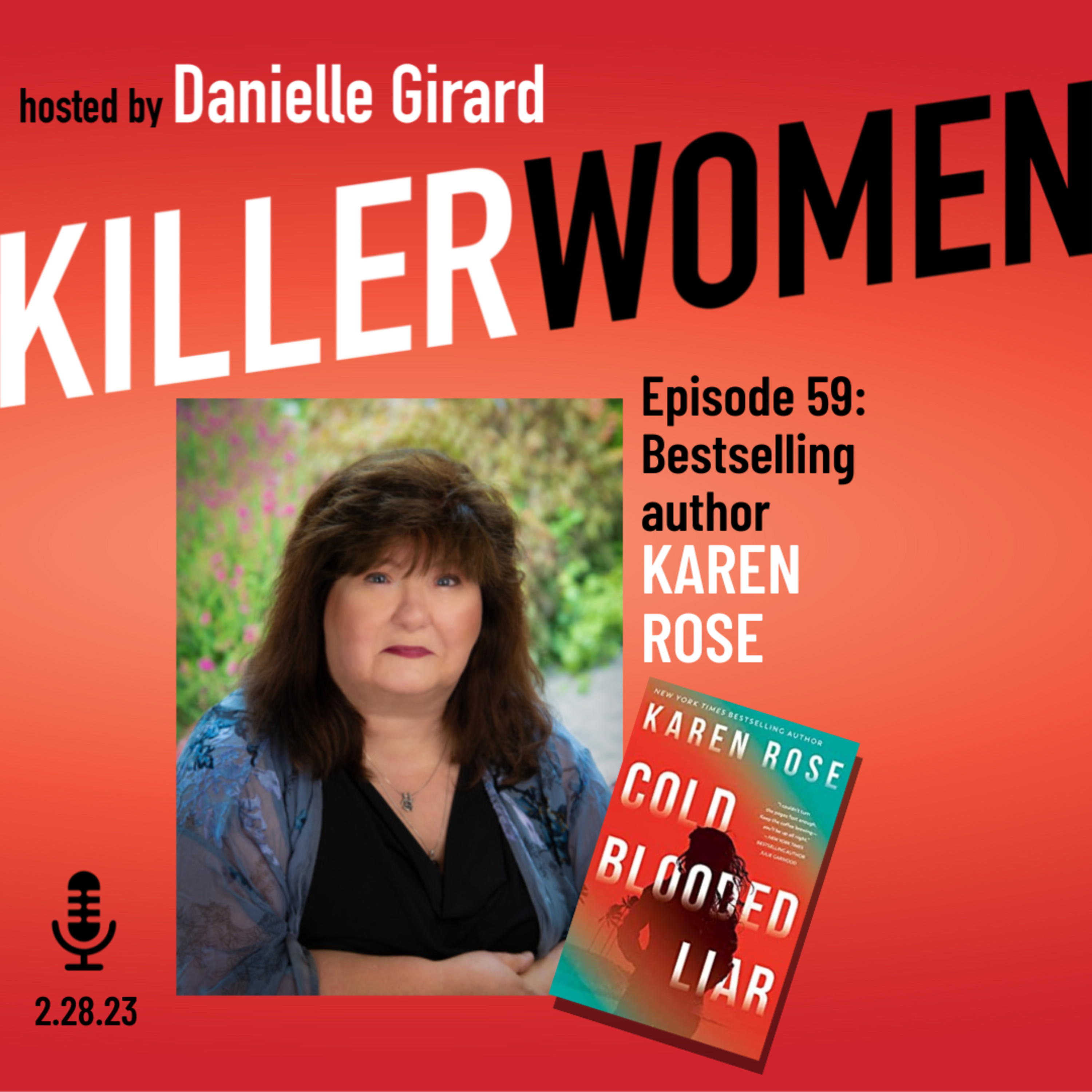 NYT and international bestselling author Karen Rose chats with Danielle about COLD BLOODED LIAR episode artwork