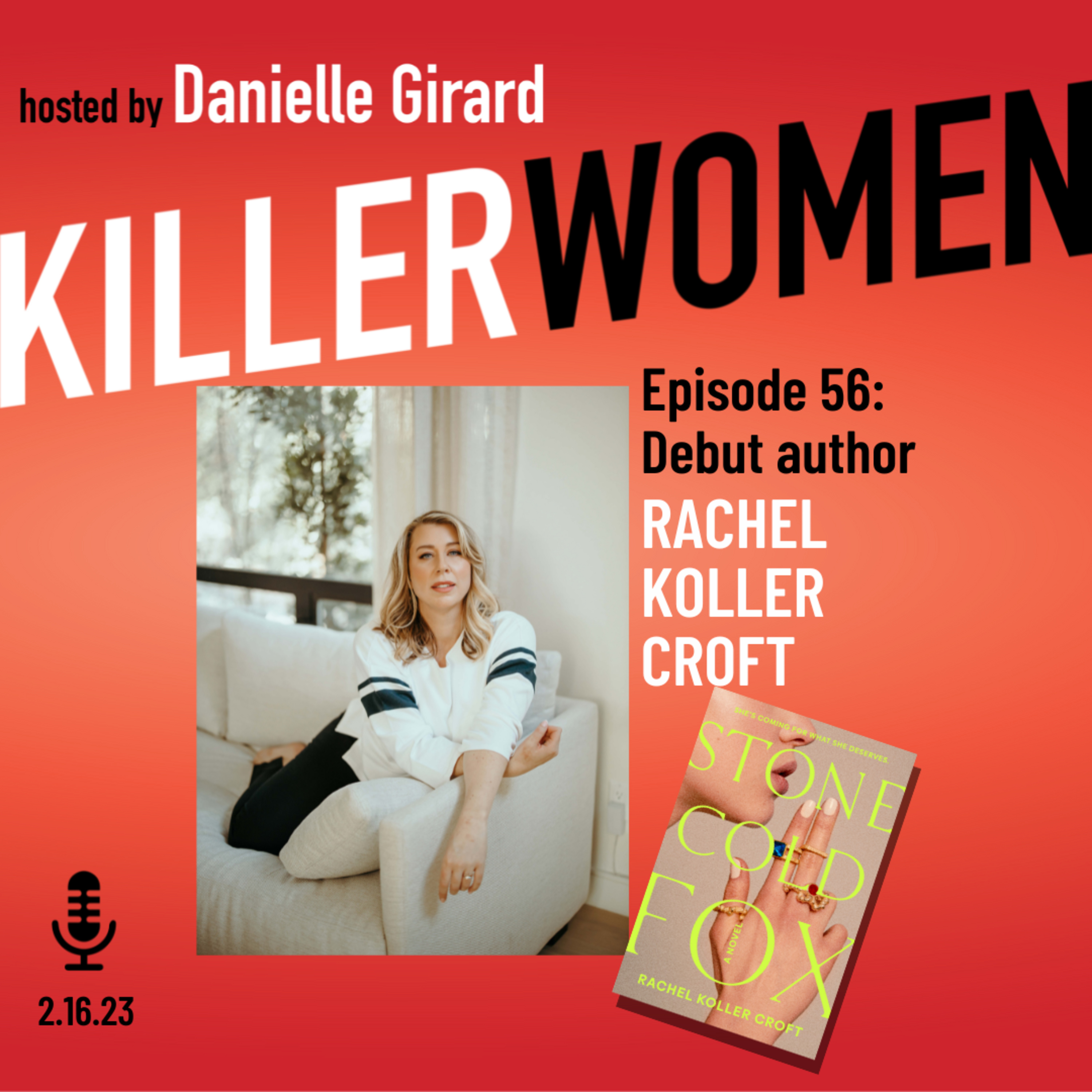 STONE COLD FOX: Screen Writer and Debut Novelist Rachel Koller Croft joins Danielle Girard on Killer Women episode artwork