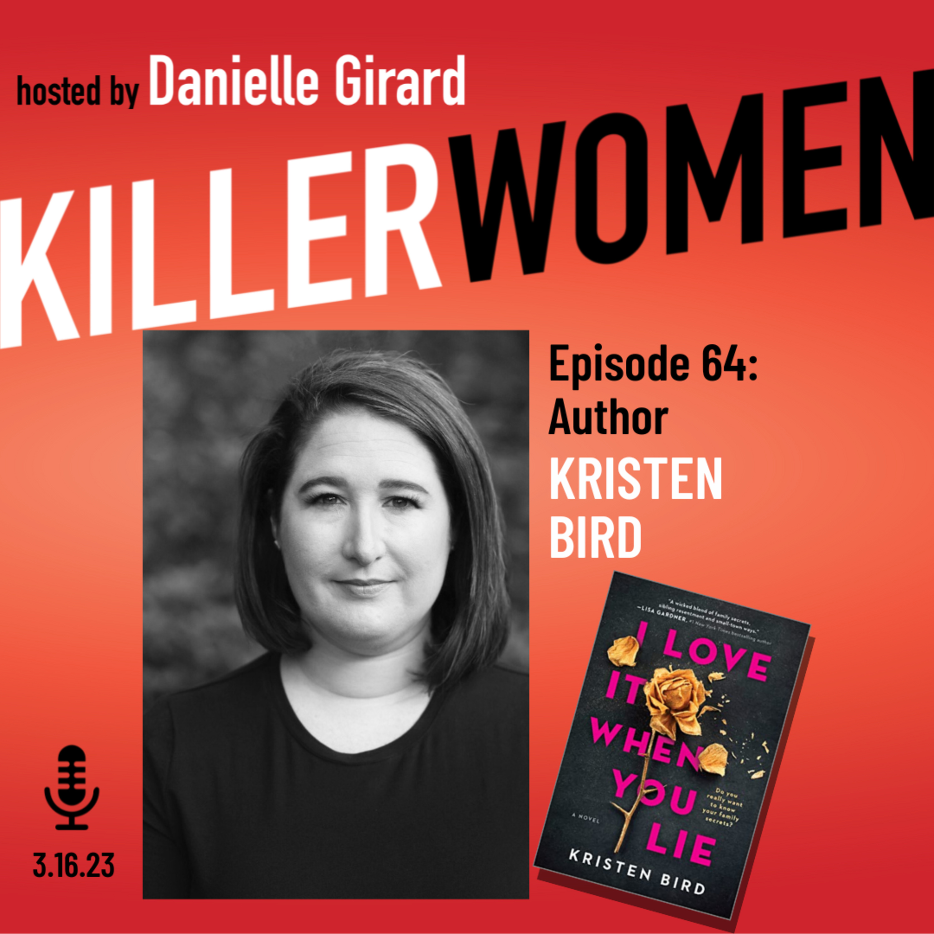 I LOVE IT WHEN YOU LIE: Kristen Bird in conversation with Danielle Girard episode artwork