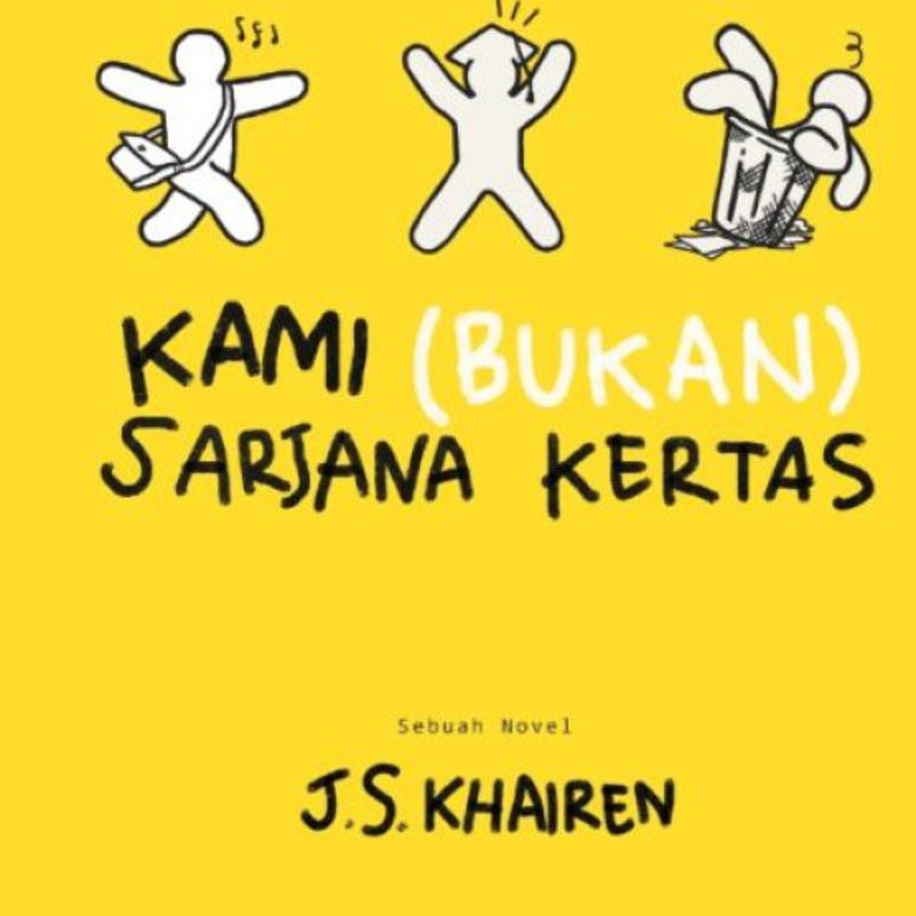 6 | Kami (Bukan) Sarjana Kertas - J.S.Khairen