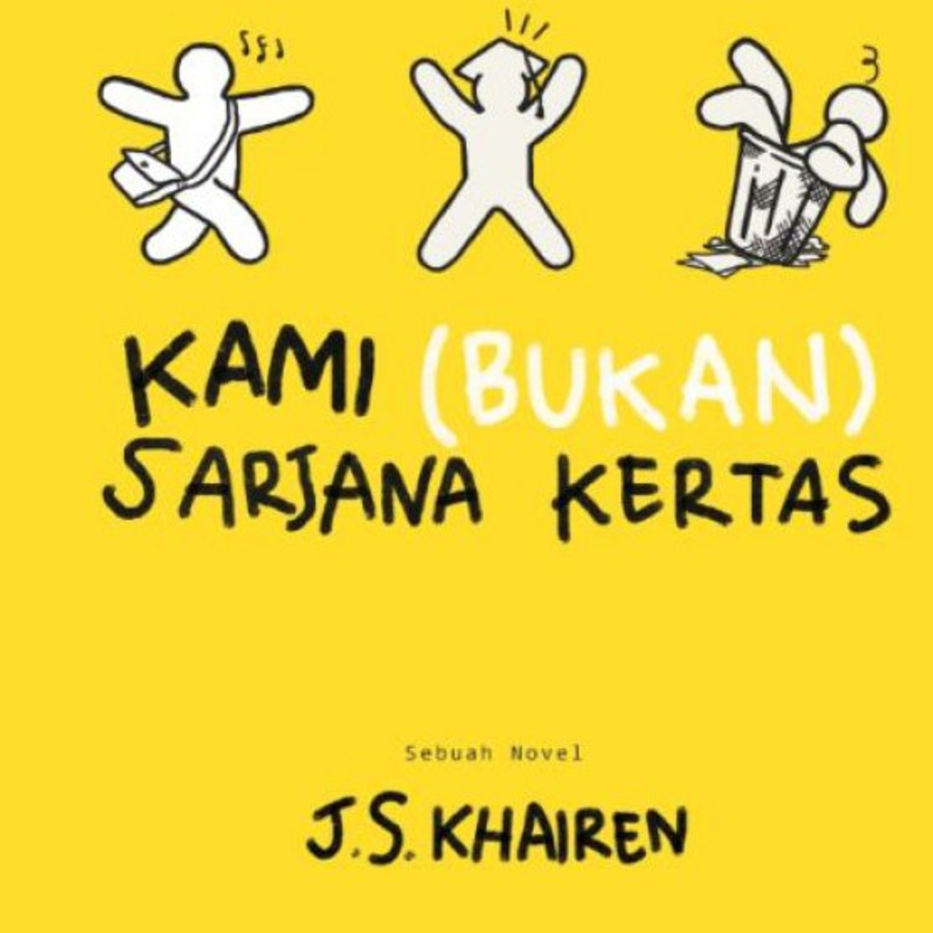 19 | Kami (Bukan) Sarjana Kertas - J.S.Khairen
