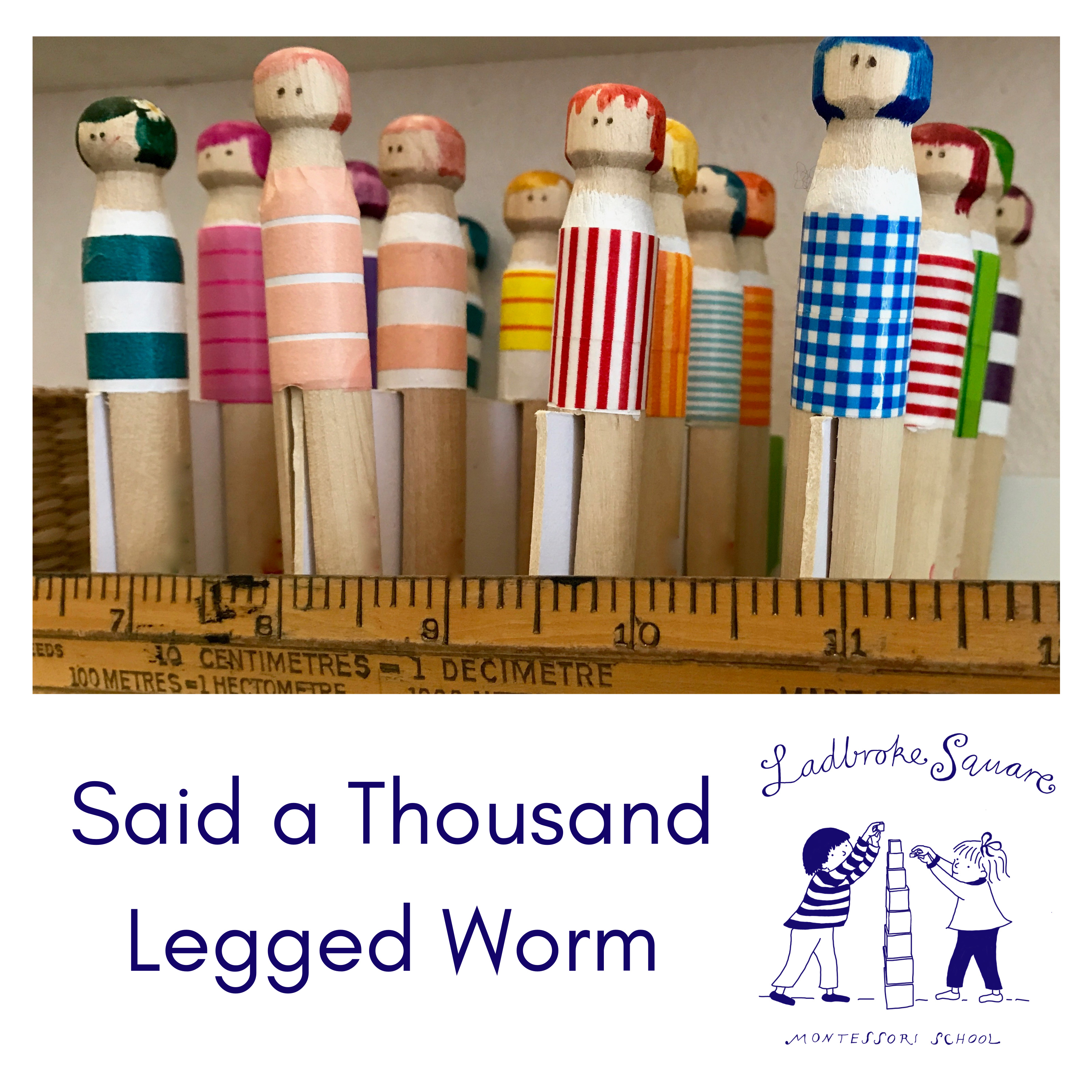 Said a Thousand Legged Worm