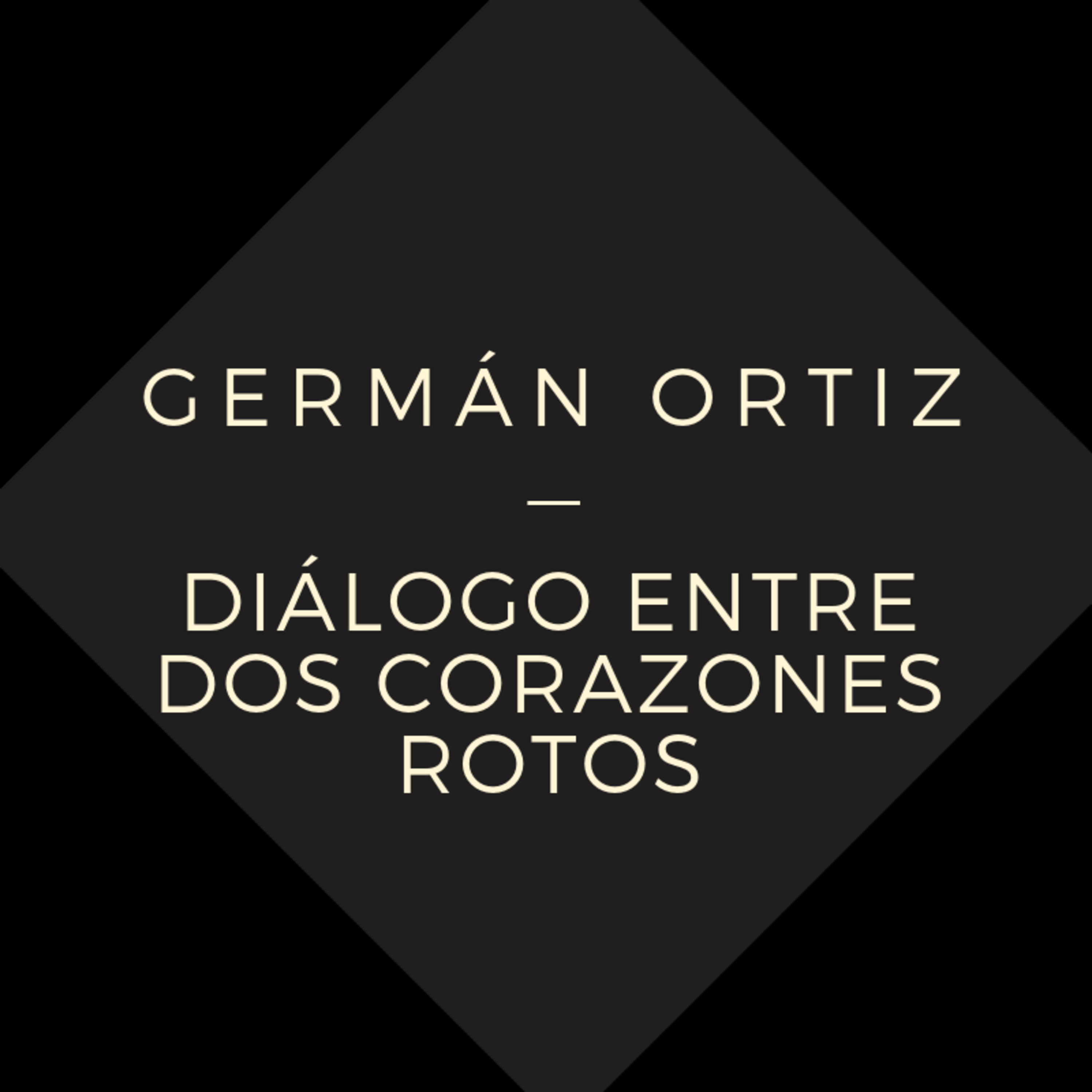 Germán Ortiz: Diálogo entre dos corazones rotos episode artwork