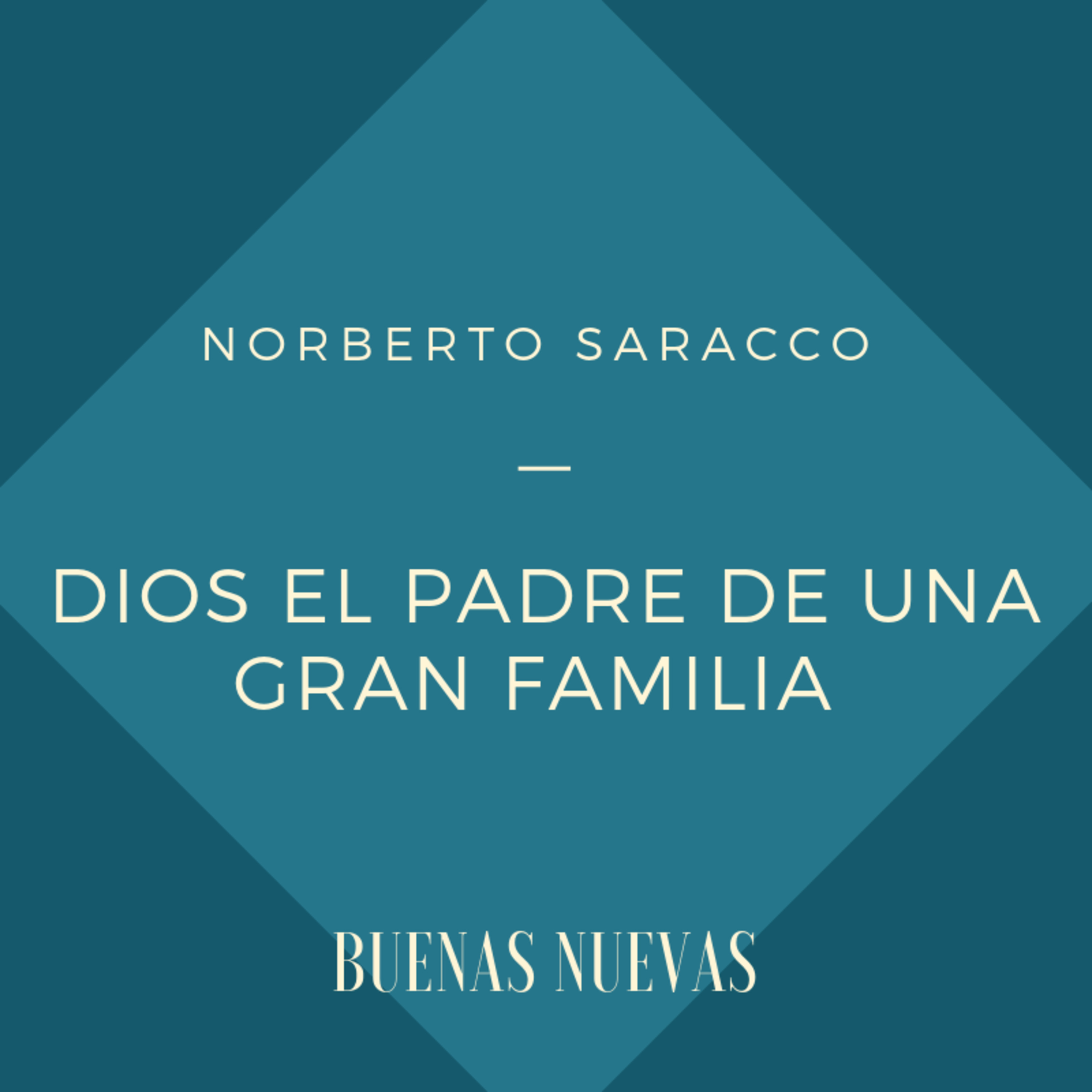 Norberto Saracco: Dios el padre de una gran familia  episode artwork