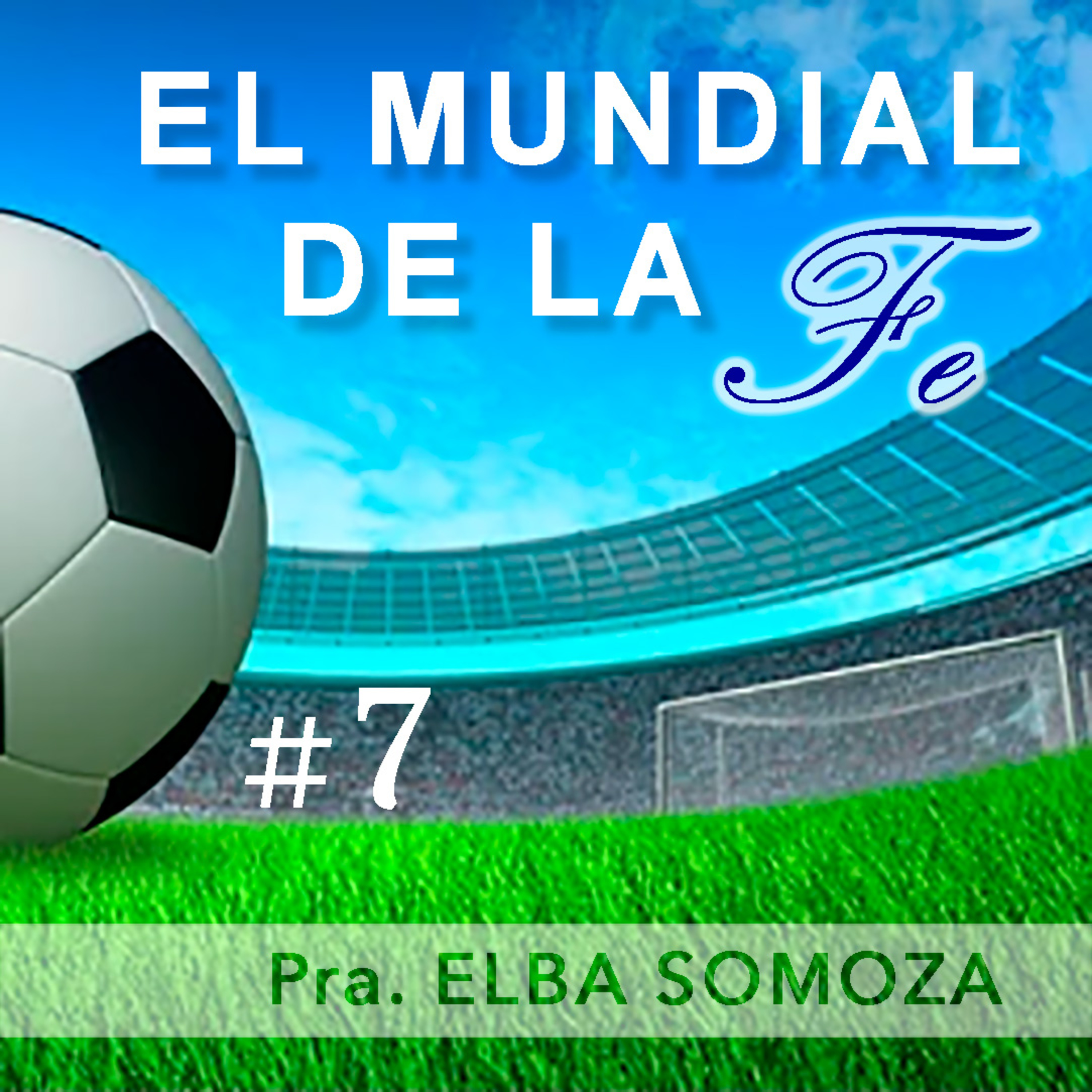 El Mundial de la Fe | #7 episode artwork