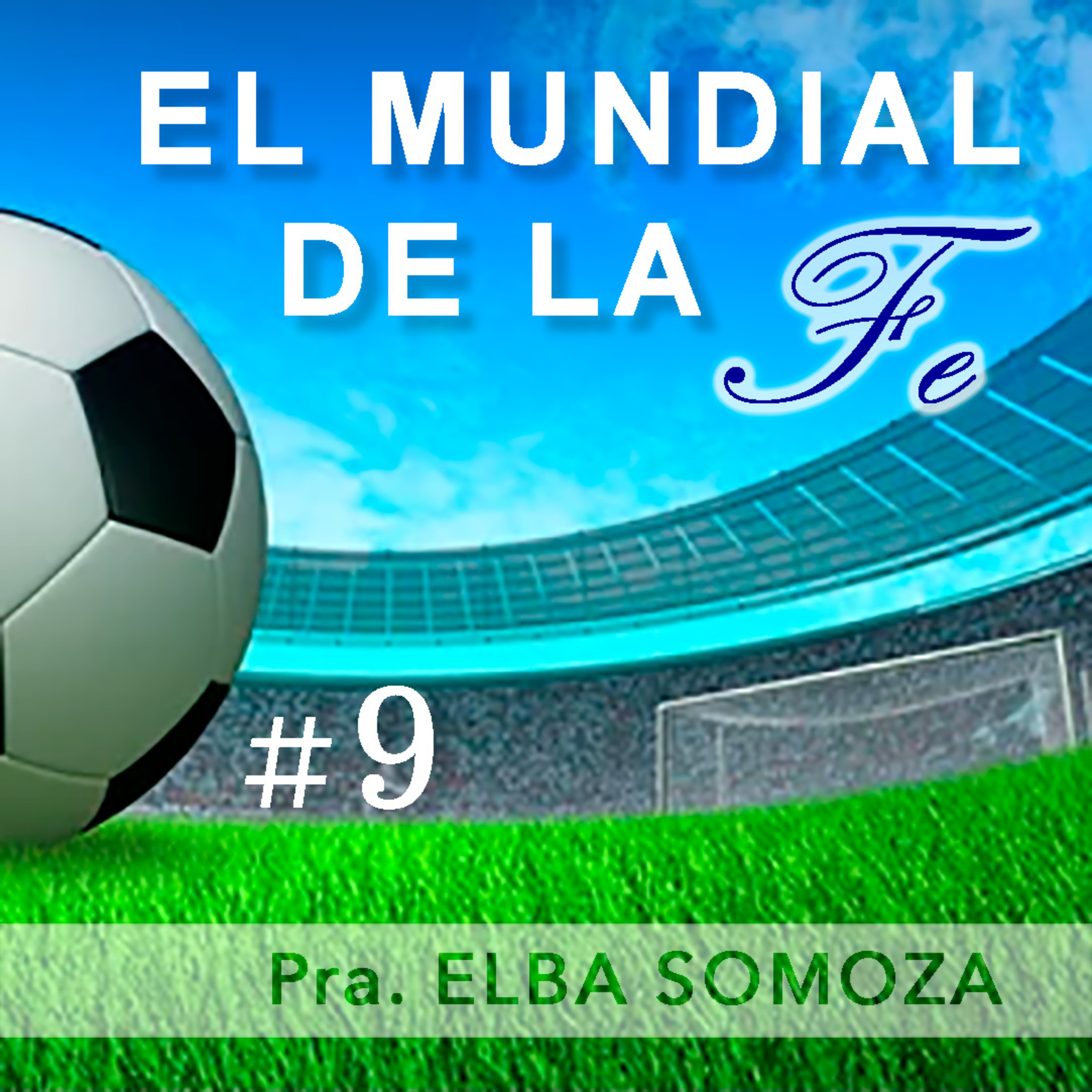 El Mundial de la Fe | #9 episode artwork